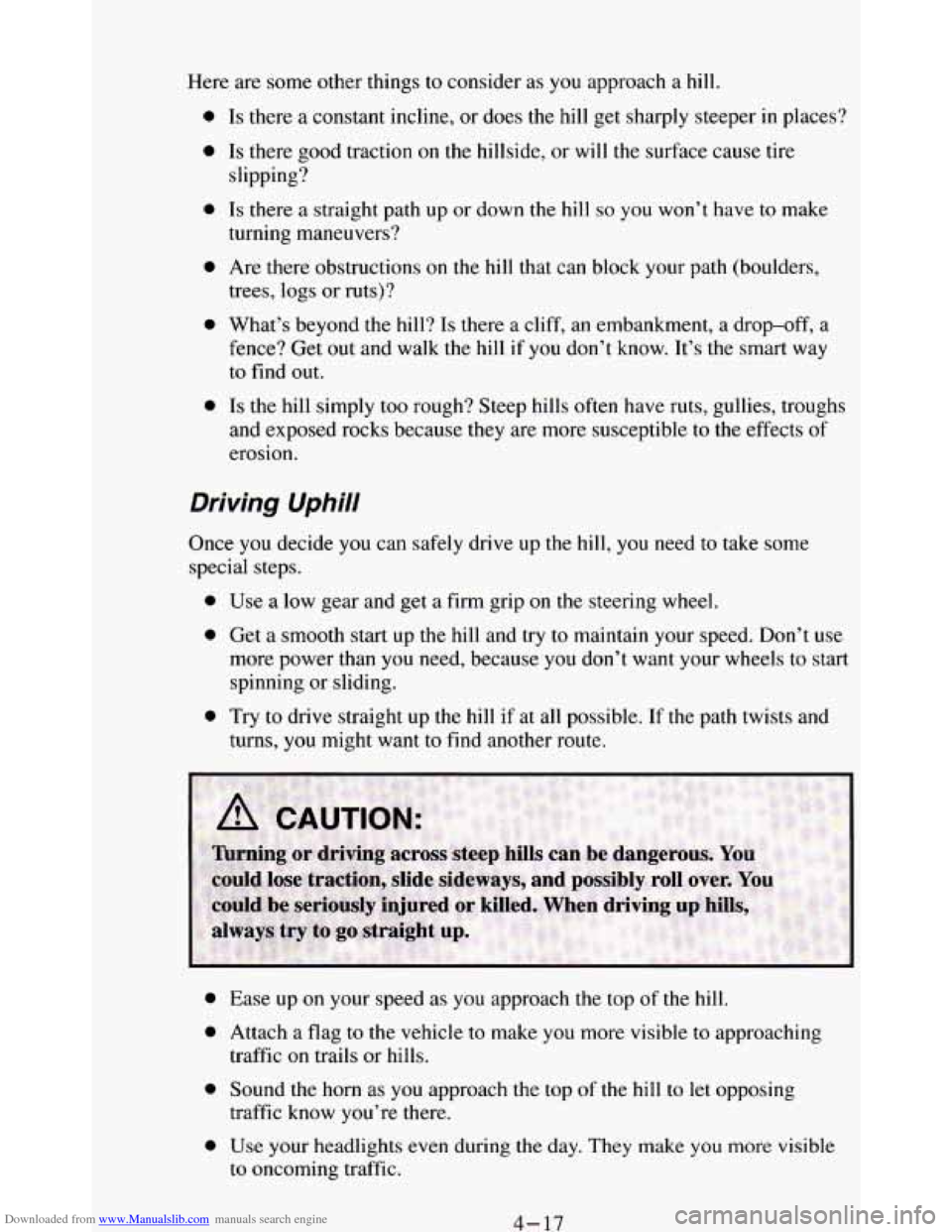 CHEVROLET BLAZER 1994 2.G Owners Manual Downloaded from www.Manualslib.com manuals search engine Here are some other things to consider as you approach a hill.
0
0
0
0
0
0
Is there a constant incline, or does the hill get shar CHEVROLET BLAZER 1994 2.G Owners Manual Downloaded from www.Manualslib.com manuals search engine Here are some other things to consider as you approach a hill.
0
0
0
0
0
0
Is there a constant incline, or does the hill get shar