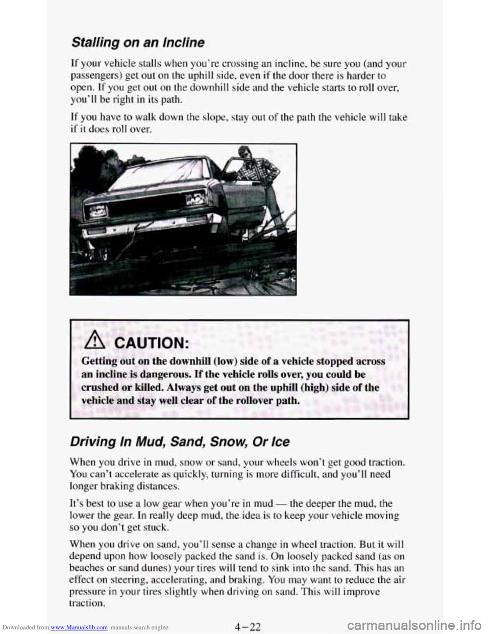 CHEVROLET BLAZER 1994 2.G Owners Manual Downloaded from www.Manualslib.com manuals search engine Stalling on an lncline
If your vehicle stalls when you’re crossing an incline, be sure you (and your
passengers) get
out on the u CHEVROLET BLAZER 1994 2.G Owners Manual Downloaded from www.Manualslib.com manuals search engine Stalling on an lncline
If your vehicle stalls when you’re crossing an incline, be sure you (and your
passengers) get
out on the u