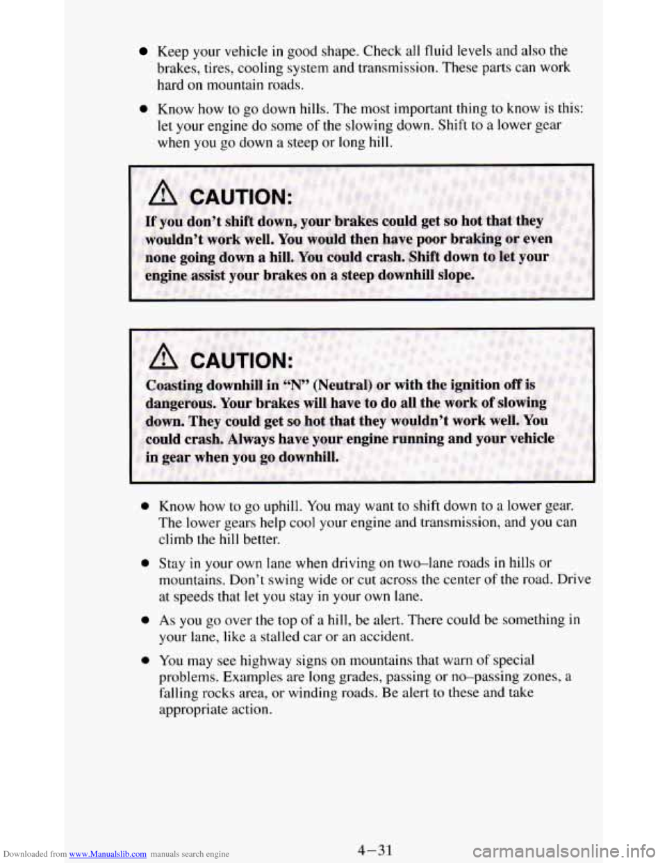 CHEVROLET BLAZER 1994 2.G Owners Manual Downloaded from www.Manualslib.com manuals search engine Keep your vehicle in good shape.  Check  all  fluid levels and also the 
brakes, tires, cooling  system and transmission.  These  parts can  wo