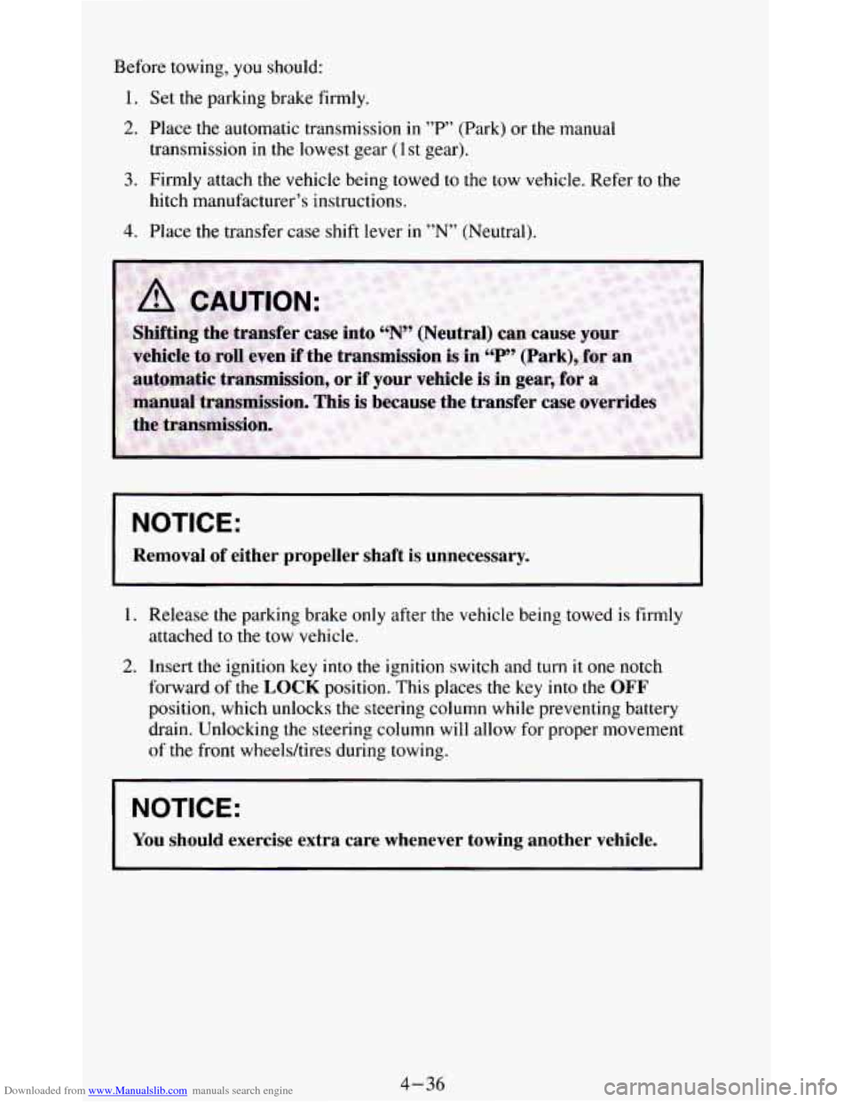 CHEVROLET BLAZER 1994 2.G Owners Manual Downloaded from www.Manualslib.com manuals search engine Before towing, you should:
1. Set the parking brake firmly.
2. Place the automatic transmission in "P" (Park) or the manual
3. Firmly at CHEVROLET BLAZER 1994 2.G Owners Manual Downloaded from www.Manualslib.com manuals search engine Before towing, you should:
1. Set the parking brake firmly.
2. Place the automatic transmission in "P" (Park) or the manual
3. Firmly at