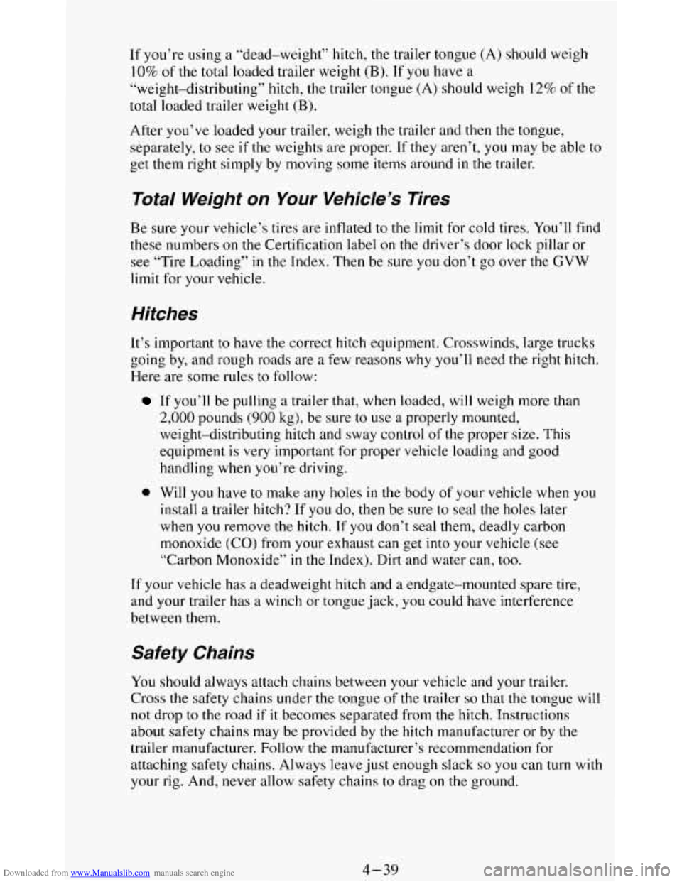 CHEVROLET BLAZER 1994 2.G Owners Manual Downloaded from www.Manualslib.com manuals search engine If you’re using a “dead-weight” hitch, the trailer tongue (A) should weigh
10%
of the total loaded trailer weight (B). If you ha CHEVROLET BLAZER 1994 2.G Owners Manual Downloaded from www.Manualslib.com manuals search engine If you’re using a “dead-weight” hitch, the trailer tongue (A) should weigh
10%
of the total loaded trailer weight (B). If you ha