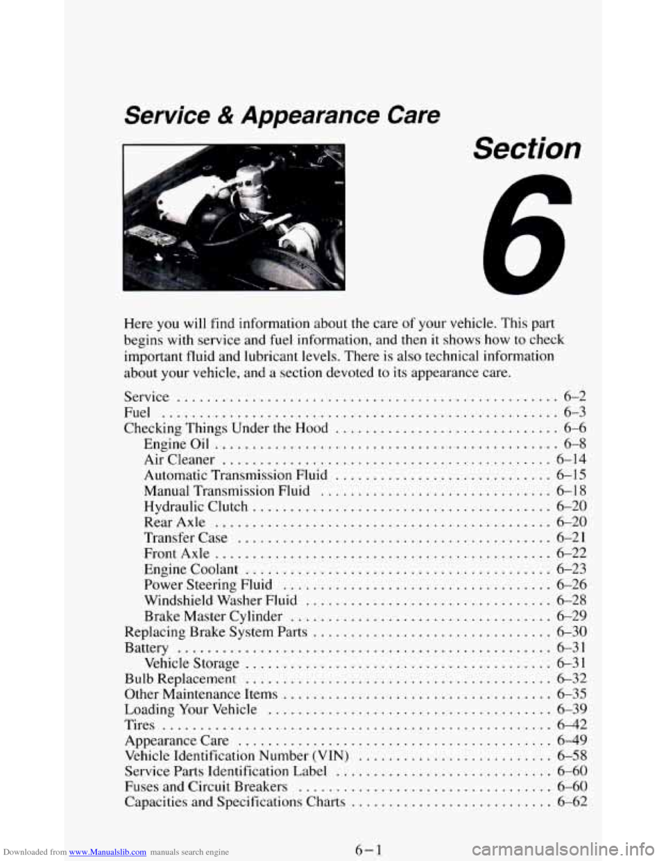 CHEVROLET BLAZER 1994 2.G Owners Manual Downloaded from www.Manualslib.com manuals search engine Service & Appearance Care 
Section 
Here you will find information about  the care of your vehicle . This  part 
begins  with service  and fuel