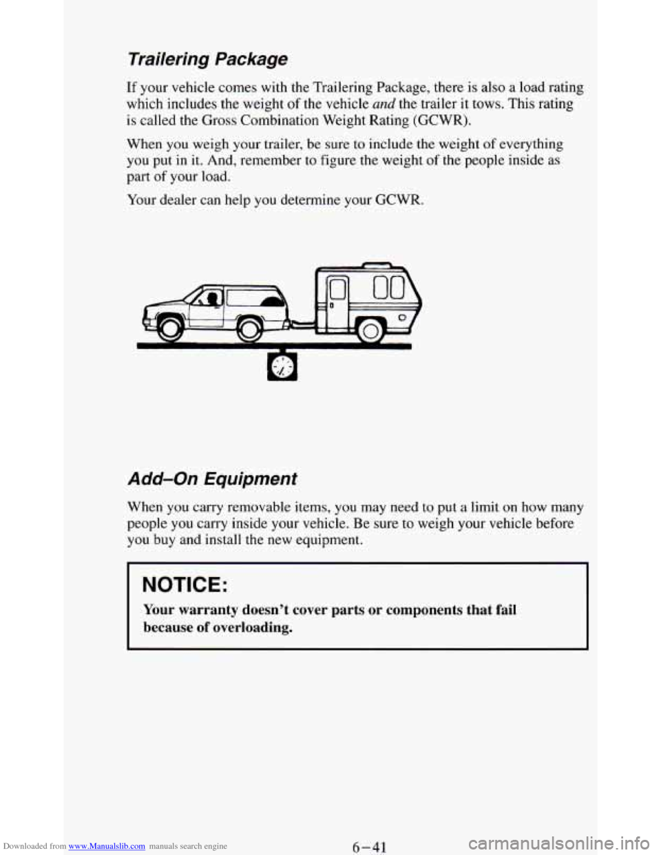 CHEVROLET BLAZER 1994 2.G Owners Manual Downloaded from www.Manualslib.com manuals search engine Trailering Package
If your vehicle comes with the Trailering Package, there is also a load rating
which includes the weight of the vehi CHEVROLET BLAZER 1994 2.G Owners Manual Downloaded from www.Manualslib.com manuals search engine Trailering Package
If your vehicle comes with the Trailering Package, there is also a load rating
which includes the weight of the vehi