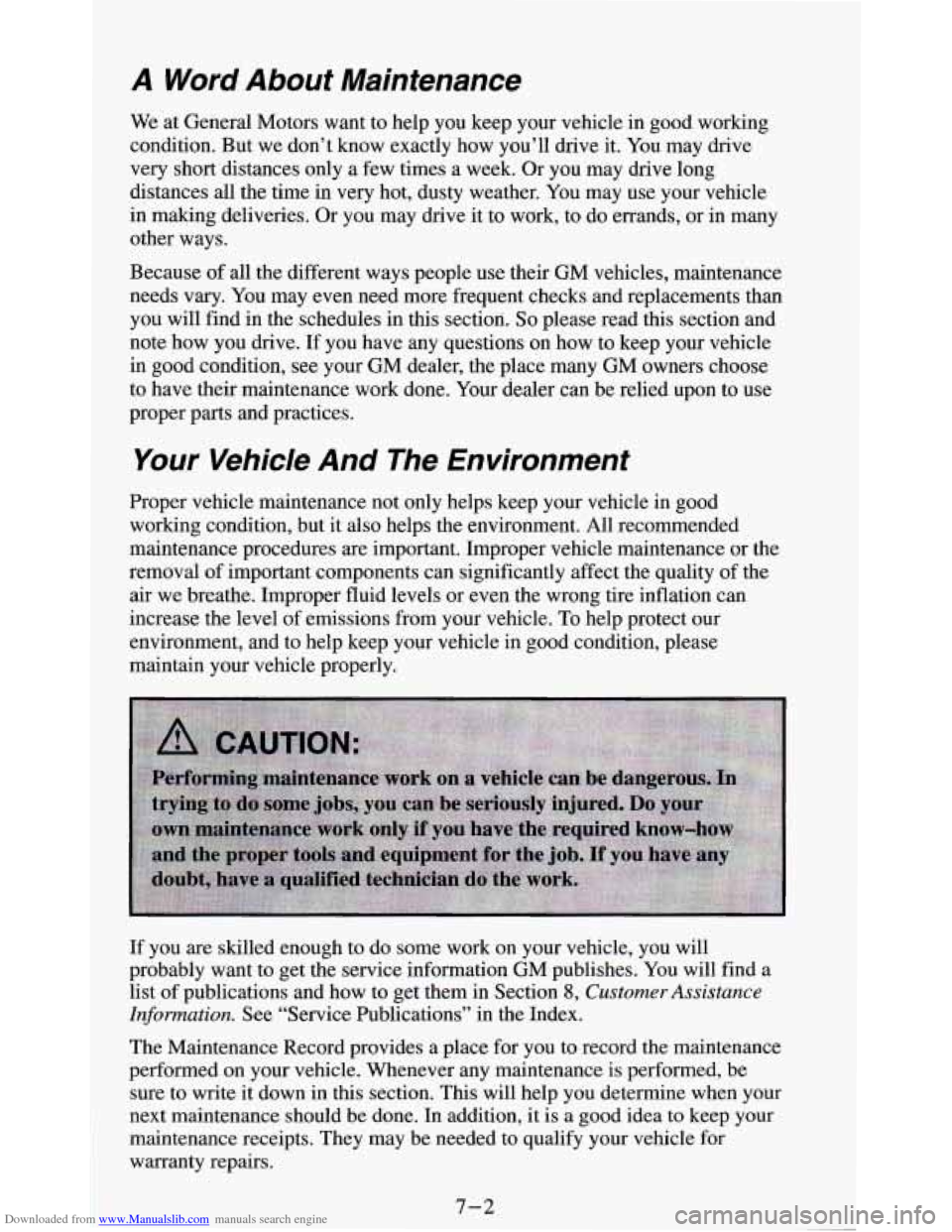 CHEVROLET BLAZER 1994 2.G Owners Manual Downloaded from www.Manualslib.com manuals search engine A Word About Maintenance
We at General Motors want to help you keep your vehicle in good working
condition. But we don’t know exac CHEVROLET BLAZER 1994 2.G Owners Manual Downloaded from www.Manualslib.com manuals search engine A Word About Maintenance
We at General Motors want to help you keep your vehicle in good working
condition. But we don’t know exac