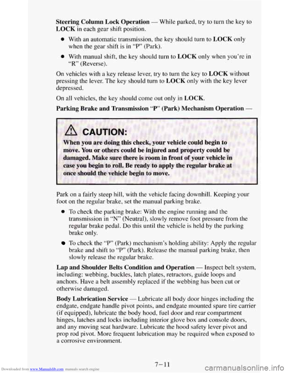 CHEVROLET BLAZER 1994 2.G Owners Manual Downloaded from www.Manualslib.com manuals search engine Steering Column Lock Operation - While parked, try to turn the key to
LOCK in each gear shift position.
0 With an automatic transmis CHEVROLET BLAZER 1994 2.G Owners Manual Downloaded from www.Manualslib.com manuals search engine Steering Column Lock Operation - While parked, try to turn the key to
LOCK in each gear shift position.
0 With an automatic transmis