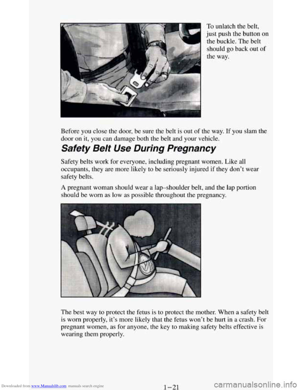 CHEVROLET BLAZER 1994 2.G Owners Guide Downloaded from www.Manualslib.com manuals search engine Before you close  the  door,  be sure  the  belt  is  out of  the  way.  If  you  slam  the 
door  on it, 
you can damage  both the belt  and y