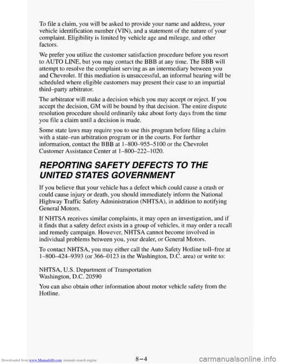 CHEVROLET BLAZER 1994 2.G Owners Manual Downloaded from www.Manualslib.com manuals search engine To file a claim, you will be asked to provide your name and address, your
vehicle identification number (VIN), and a statement o CHEVROLET BLAZER 1994 2.G Owners Manual Downloaded from www.Manualslib.com manuals search engine To file a claim, you will be asked to provide your name and address, your
vehicle identification number (VIN), and a statement o