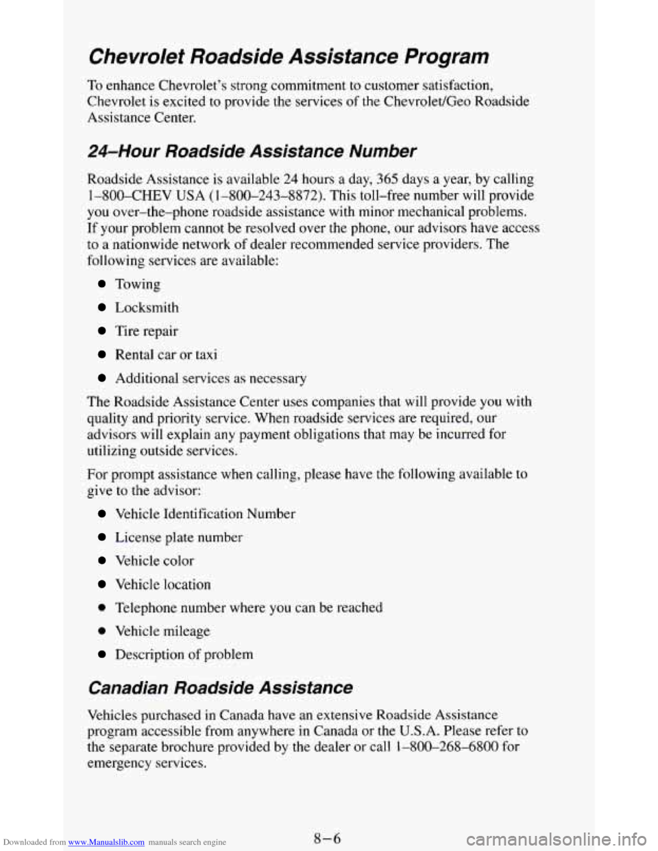 CHEVROLET BLAZER 1994 2.G Owners Manual Downloaded from www.Manualslib.com manuals search engine Chevrolet Roadside Assistance Program
To enhance Chevrolet’s strong commitment to customer satisfaction,
Chevrolet is excited
to pro CHEVROLET BLAZER 1994 2.G Owners Manual Downloaded from www.Manualslib.com manuals search engine Chevrolet Roadside Assistance Program
To enhance Chevrolet’s strong commitment to customer satisfaction,
Chevrolet is excited
to pro