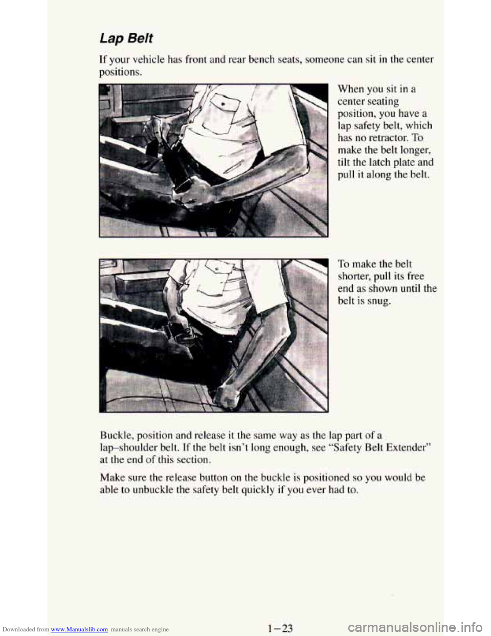 CHEVROLET BLAZER 1994 2.G Owners Guide Downloaded from www.Manualslib.com manuals search engine Lap Belt 
If your  vehicle  has front  and rear  bench  seats, someone  can sit in the center 
positions. 
When you sit in a 
center  seating 
