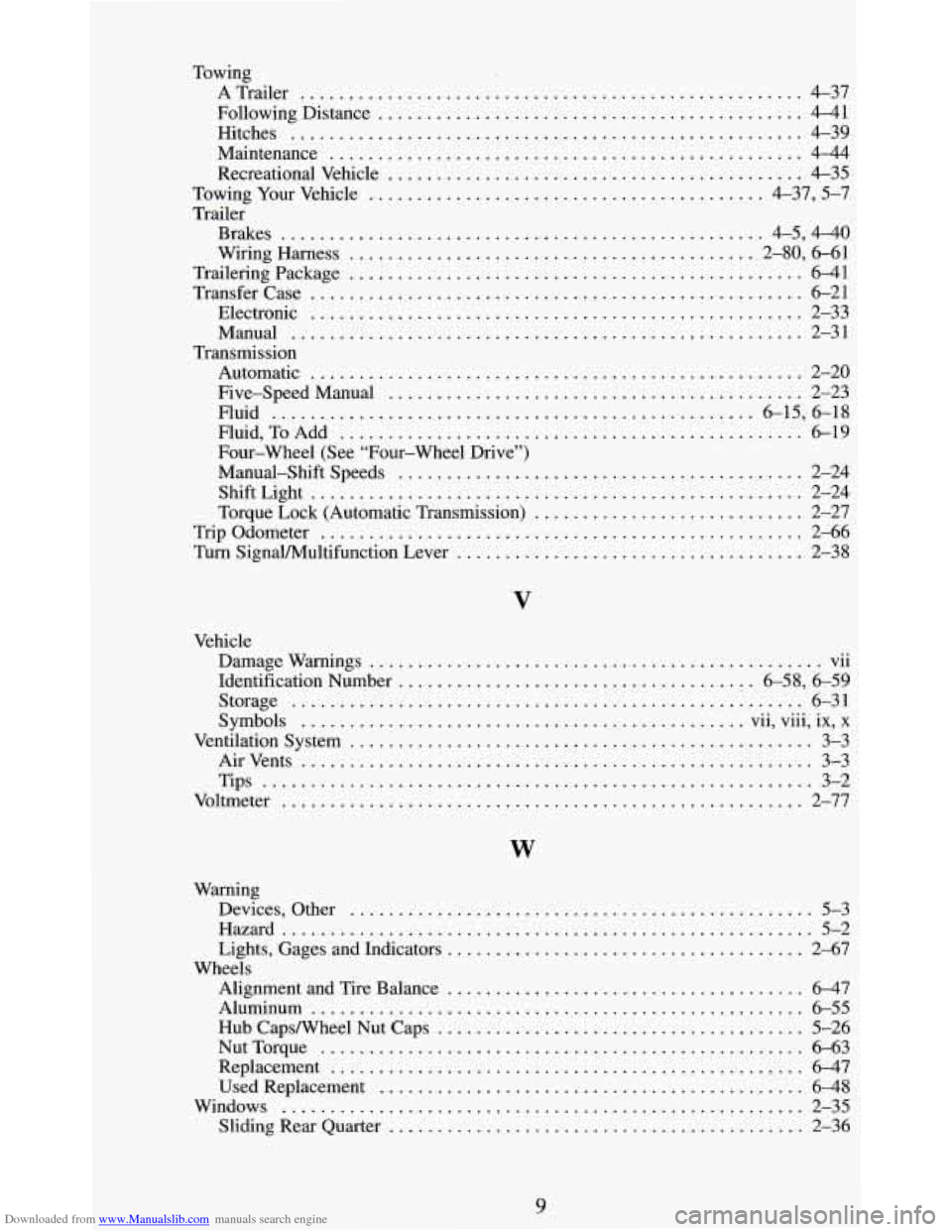 CHEVROLET BLAZER 1994 2.G Owners Manual Downloaded from www.Manualslib.com manuals search engine Towing ATrailer
.................................................... 4-37
Following Distance
............................................ 4- CHEVROLET BLAZER 1994 2.G Owners Manual Downloaded from www.Manualslib.com manuals search engine Towing ATrailer
.................................................... 4-37
Following Distance
............................................ 4-