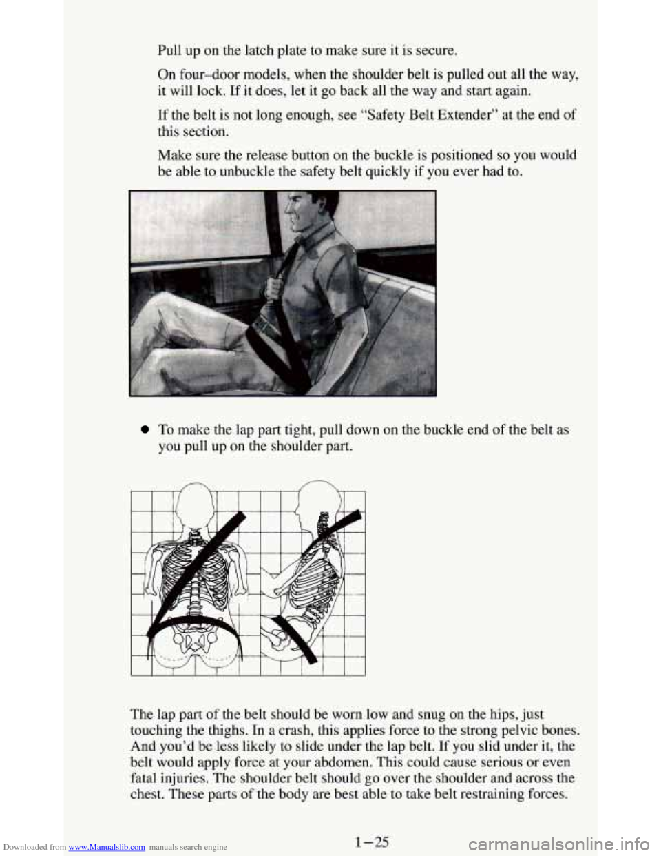 CHEVROLET BLAZER 1994 2.G Owners Guide Downloaded from www.Manualslib.com manuals search engine Pull up on the latch plate to make sure it is secure. 
On  four-door  models, when the shoulder belt  is pulled  out all the  way, 
it  will lo