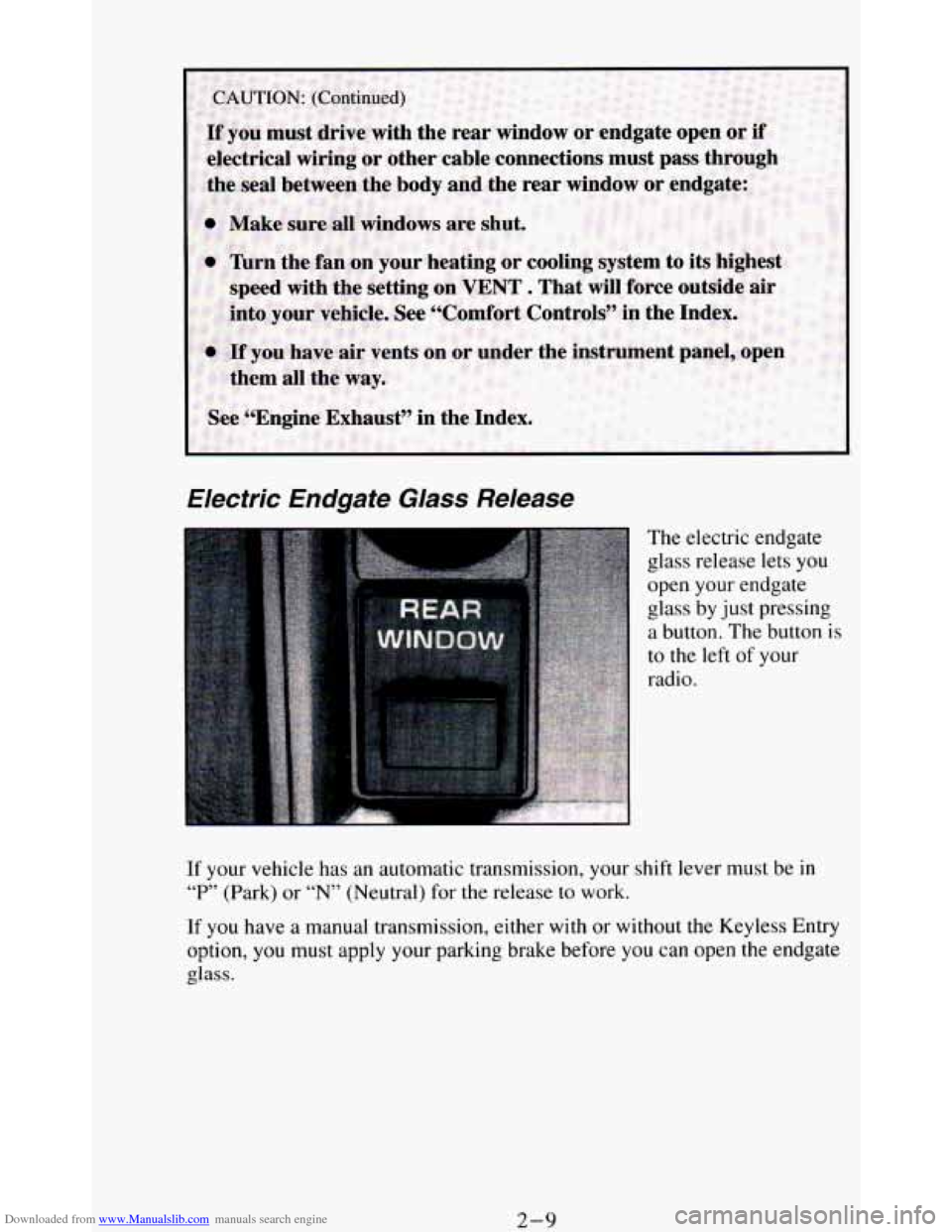 CHEVROLET BLAZER 1994 2.G Owners Manual Downloaded from www.Manualslib.com manuals search engine Electric  Endgafe Glass Release 
The electric  endgate 
glass release  lets  you 
open  your endgate 
glass  by just  pressing 
a button.  The 