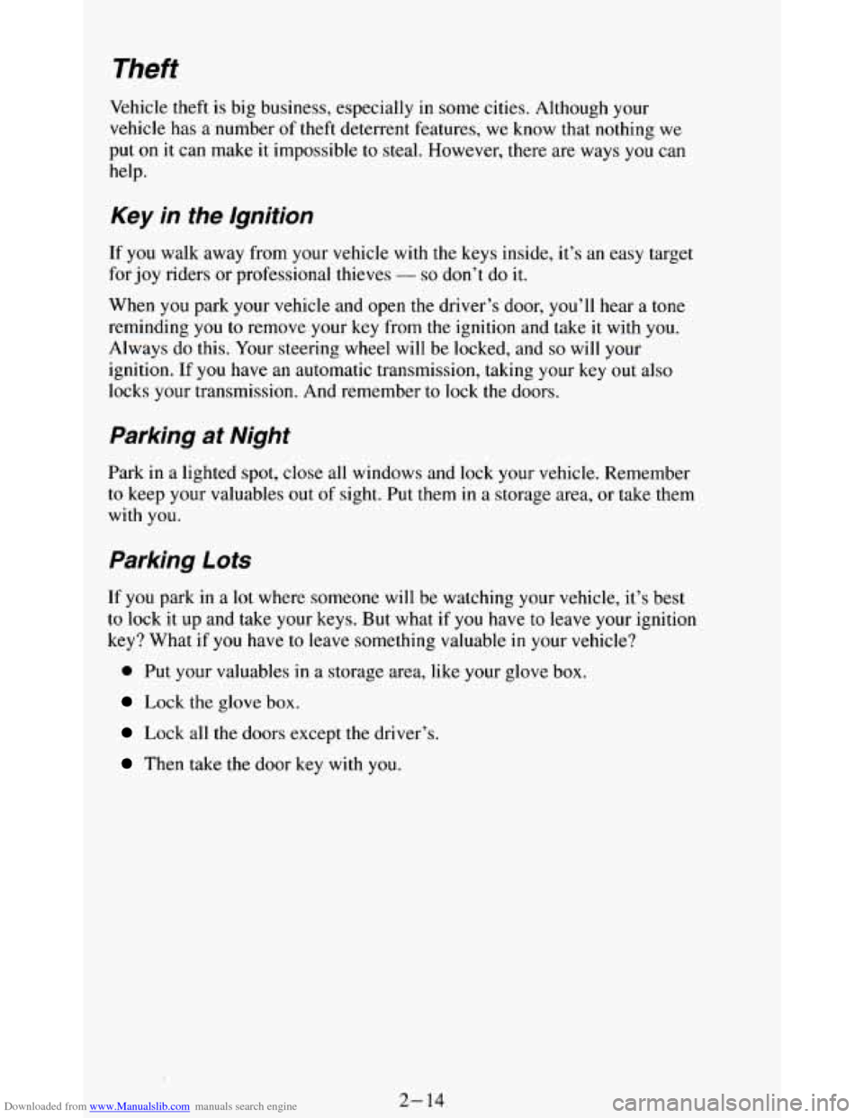 CHEVROLET BLAZER 1994 2.G Repair Manual Downloaded from www.Manualslib.com manuals search engine Theft
Vehicle theft is big business, especially in some cities. Although your
vehicle has a number of theft deterrent features, we know CHEVROLET BLAZER 1994 2.G Repair Manual Downloaded from www.Manualslib.com manuals search engine Theft
Vehicle theft is big business, especially in some cities. Although your
vehicle has a number of theft deterrent features, we know