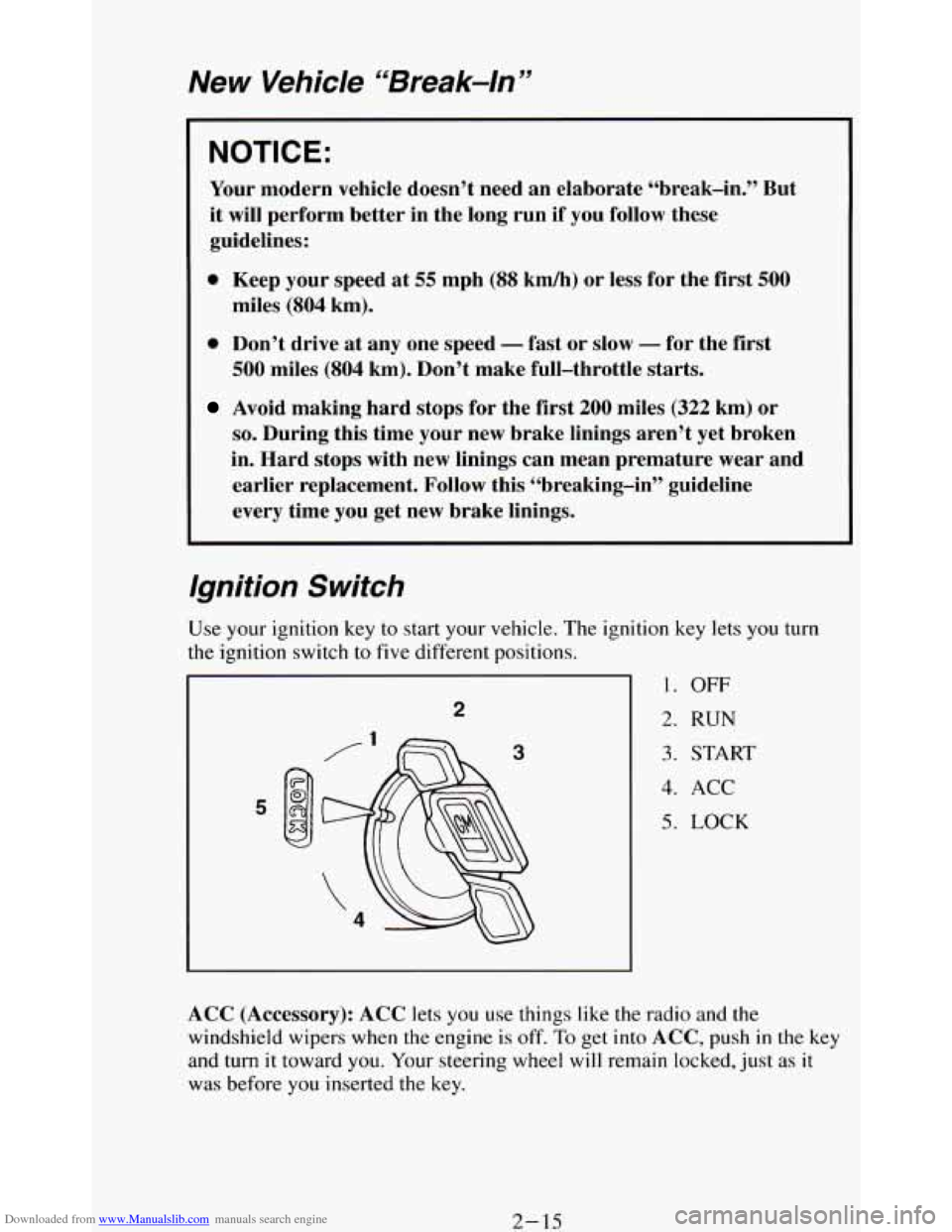 CHEVROLET BLAZER 1994 2.G Owners Manual Downloaded from www.Manualslib.com manuals search engine New  Vehicle  “Break-In ’’ 
L 
NOTICE: 
Your modern  vehicle  doesn’t  need  an  elaborate “break-in.” But 
it  will  perform  bett