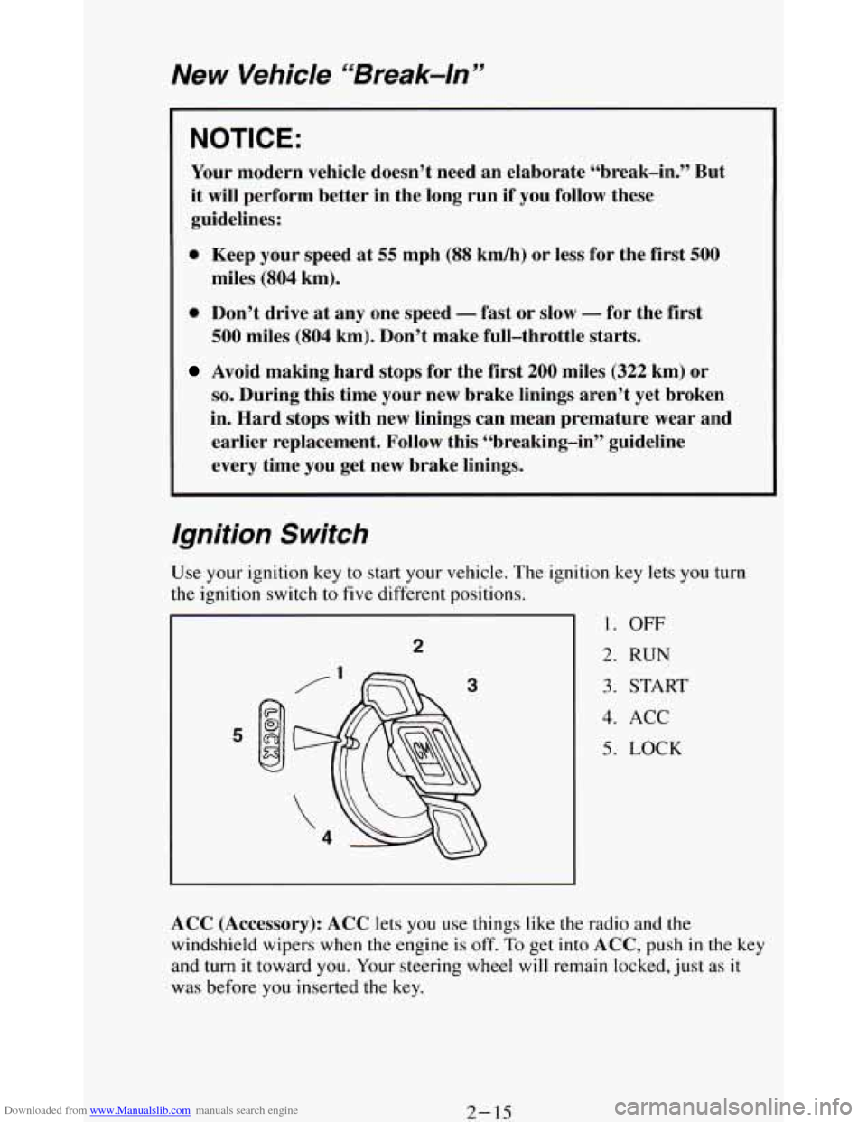 CHEVROLET BLAZER 1994 2.G Owners Manual Downloaded from www.Manualslib.com manuals search engine New Vehicle “Break-In ’’
L
NOTICE:
Your modern vehicle doesn’t need an elaborate “break-in.” But
it will perform bett CHEVROLET BLAZER 1994 2.G Owners Manual Downloaded from www.Manualslib.com manuals search engine New Vehicle “Break-In ’’
L
NOTICE:
Your modern vehicle doesn’t need an elaborate “break-in.” But
it will perform bett