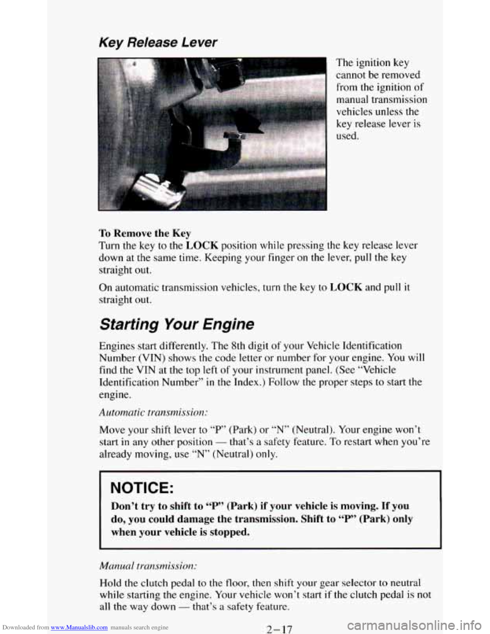 CHEVROLET BLAZER 1994 2.G Owners Manual Downloaded from www.Manualslib.com manuals search engine Key Release Lever 
I The ignition  key 
cannot  be  removed 
from the  ignition 
of 
manual  transmission 
vehicles  unless  the 
key  release 