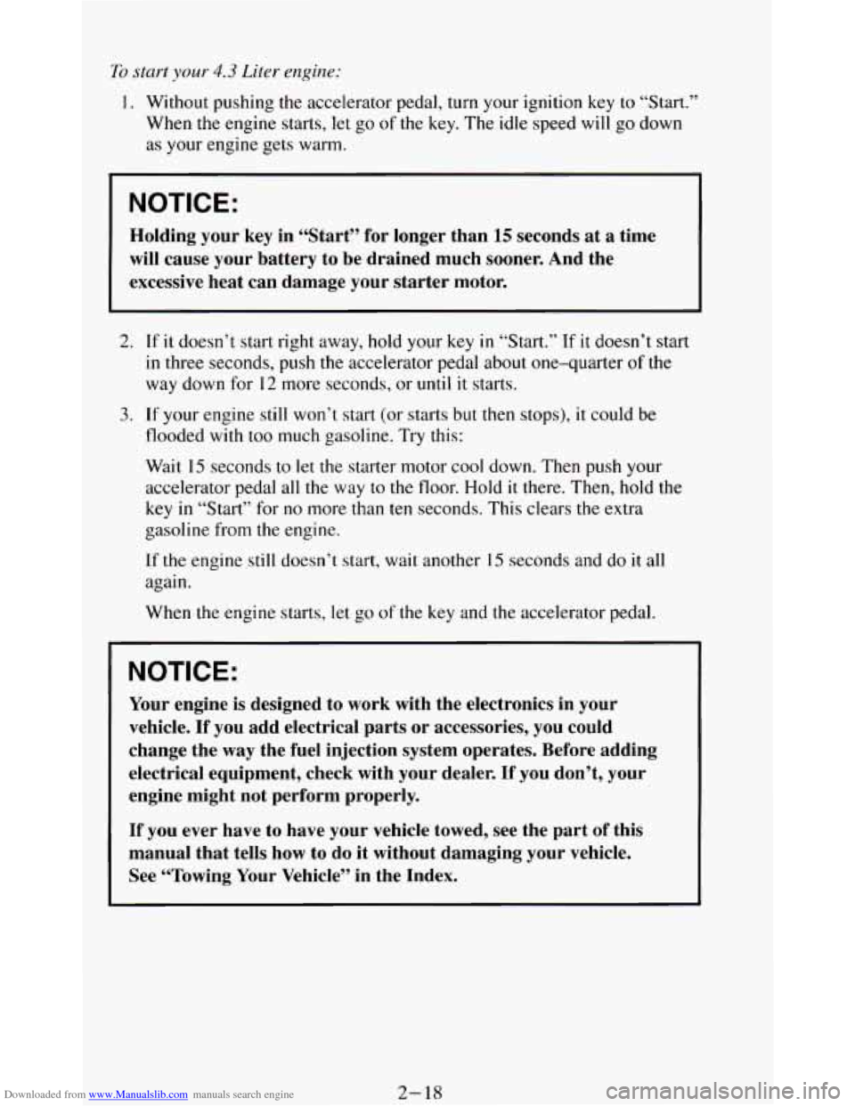 CHEVROLET BLAZER 1994 2.G Owners Manual Downloaded from www.Manualslib.com manuals search engine Tu start your 4.3 Liter  engine: 
1. Without  pushing  the accelerator pedal,  turn  your  ignition  key  to “Start.” 
When 
the engine sta