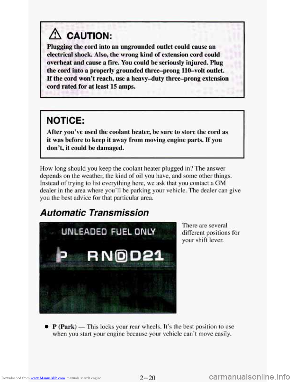 CHEVROLET BLAZER 1994 2.G Manual PDF Downloaded from www.Manualslib.com manuals search engine NOTICE:
After you’ve used the coolant heater, be sure to store the cord as
it was before to keep
it away from moving engi CHEVROLET BLAZER 1994 2.G Manual PDF Downloaded from www.Manualslib.com manuals search engine NOTICE:
After you’ve used the coolant heater, be sure to store the cord as
it was before to keep
it away from moving engi