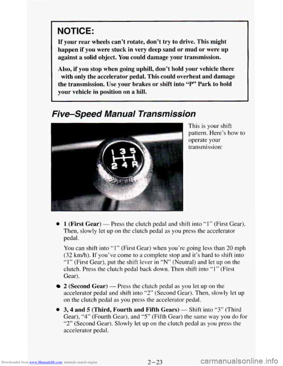 CHEVROLET BLAZER 1994 2.G Manual PDF Downloaded from www.Manualslib.com manuals search engine If your rear wheels can’t rotate, don’t try to drive. This might
happen if you were stuck in very deep sand or mud or were up
CHEVROLET BLAZER 1994 2.G Manual PDF Downloaded from www.Manualslib.com manuals search engine If your rear wheels can’t rotate, don’t try to drive. This might
happen if you were stuck in very deep sand or mud or were up