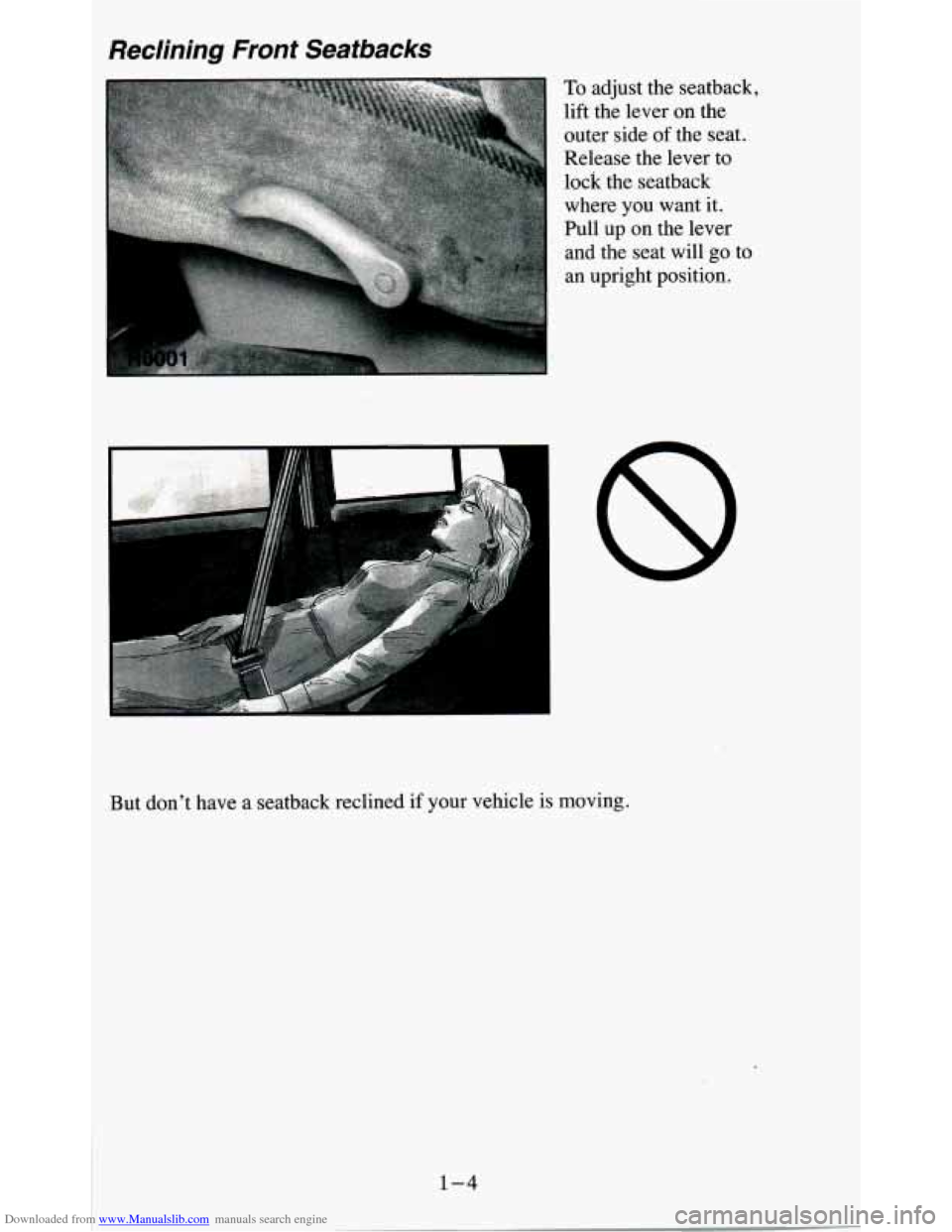 CHEVROLET BLAZER 1995 2.G User Guide Downloaded from www.Manualslib.com manuals search engine Reclining Front Seatbacks
To adjust the seatback,
lift the lever on the
outer side
of the seat.
Release the lever to
lock the CHEVROLET BLAZER 1995 2.G User Guide Downloaded from www.Manualslib.com manuals search engine Reclining Front Seatbacks
To adjust the seatback,
lift the lever on the
outer side
of the seat.
Release the lever to
lock the