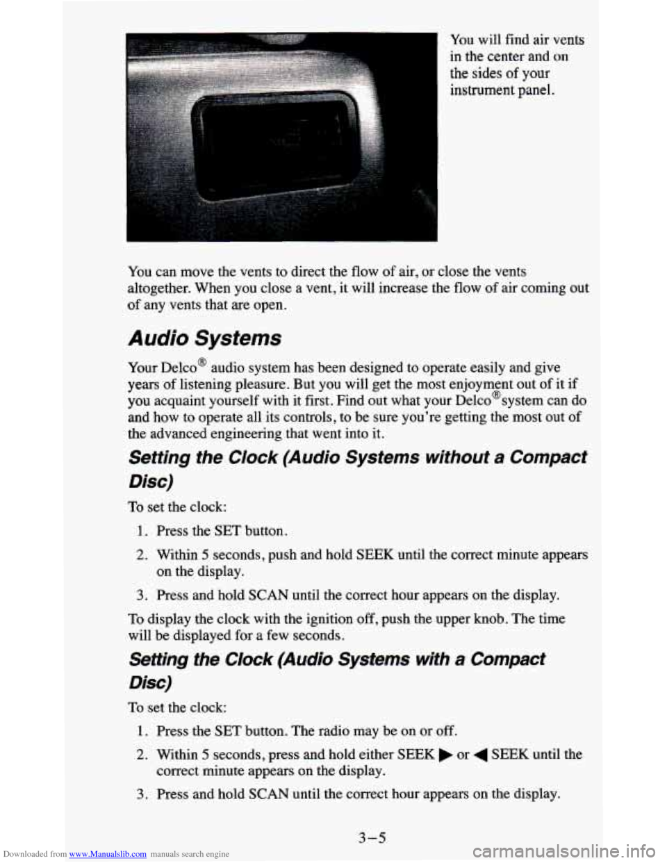 CHEVROLET BLAZER 1995 2.G Owners Manual Downloaded from www.Manualslib.com manuals search engine You will find air vents
in the center and
on
the sides of your
instrument panel.
You can move the vents to direct the
flow of a CHEVROLET BLAZER 1995 2.G Owners Manual Downloaded from www.Manualslib.com manuals search engine You will find air vents
in the center and
on
the sides of your
instrument panel.
You can move the vents to direct the
flow of a
