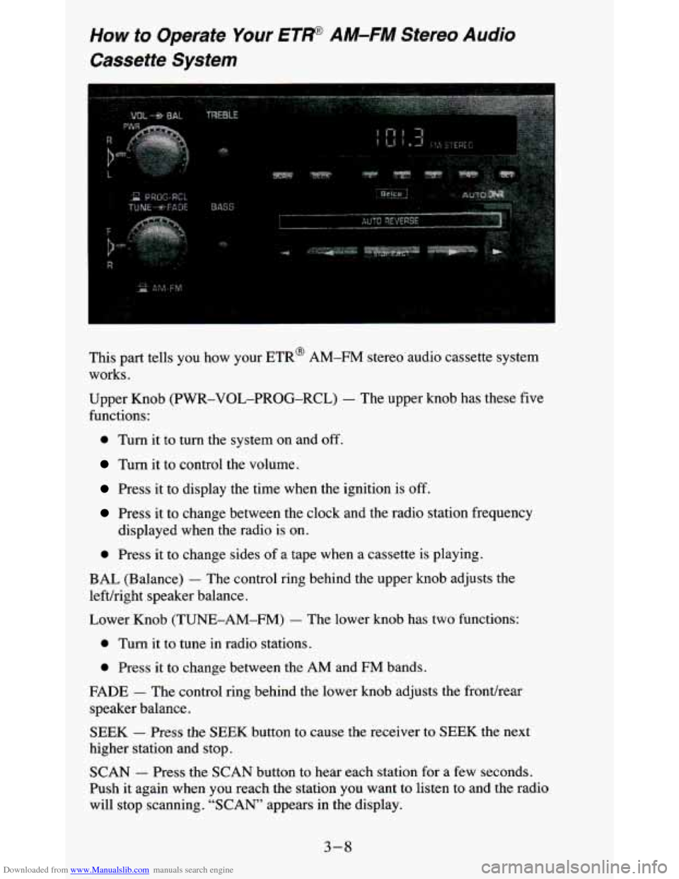 CHEVROLET BLAZER 1995 2.G Owners Manual Downloaded from www.Manualslib.com manuals search engine How to Operate Your ETP AM-FM Stereo Audio
Cassette System
- __ - __
This part tells you how your ETR@ AM-FM stereo audio cassette CHEVROLET BLAZER 1995 2.G Owners Manual Downloaded from www.Manualslib.com manuals search engine How to Operate Your ETP AM-FM Stereo Audio
Cassette System
- __ - __
This part tells you how your ETR@ AM-FM stereo audio cassette