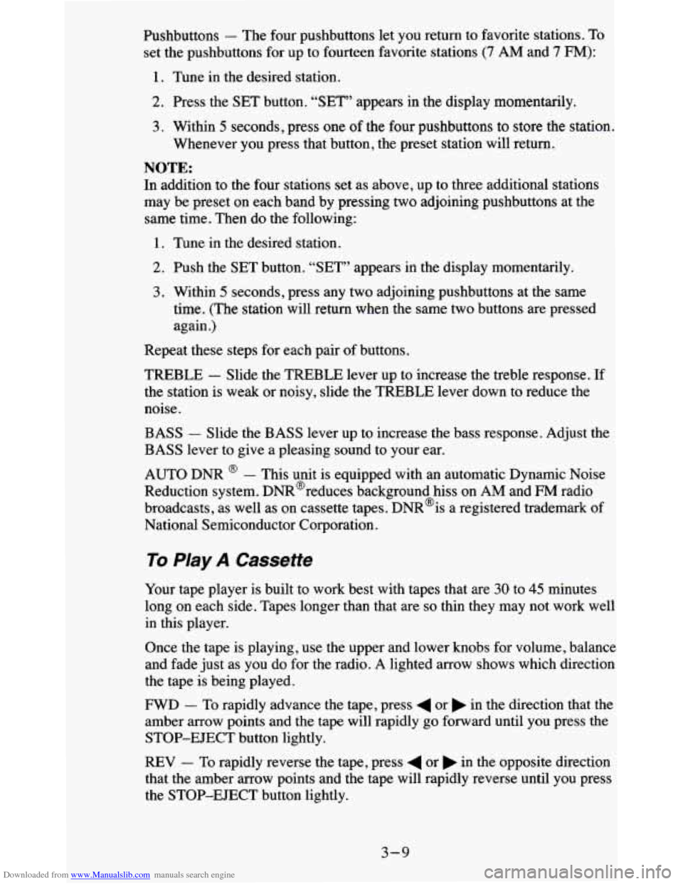 CHEVROLET BLAZER 1995 2.G Owners Manual Downloaded from www.Manualslib.com manuals search engine Pushbuttons - The four pushbuttons let you return to favorite stations. 10
set the pushbuttons for up to fourteen favorite stations (7 CHEVROLET BLAZER 1995 2.G Owners Manual Downloaded from www.Manualslib.com manuals search engine Pushbuttons - The four pushbuttons let you return to favorite stations. 10
set the pushbuttons for up to fourteen favorite stations (7