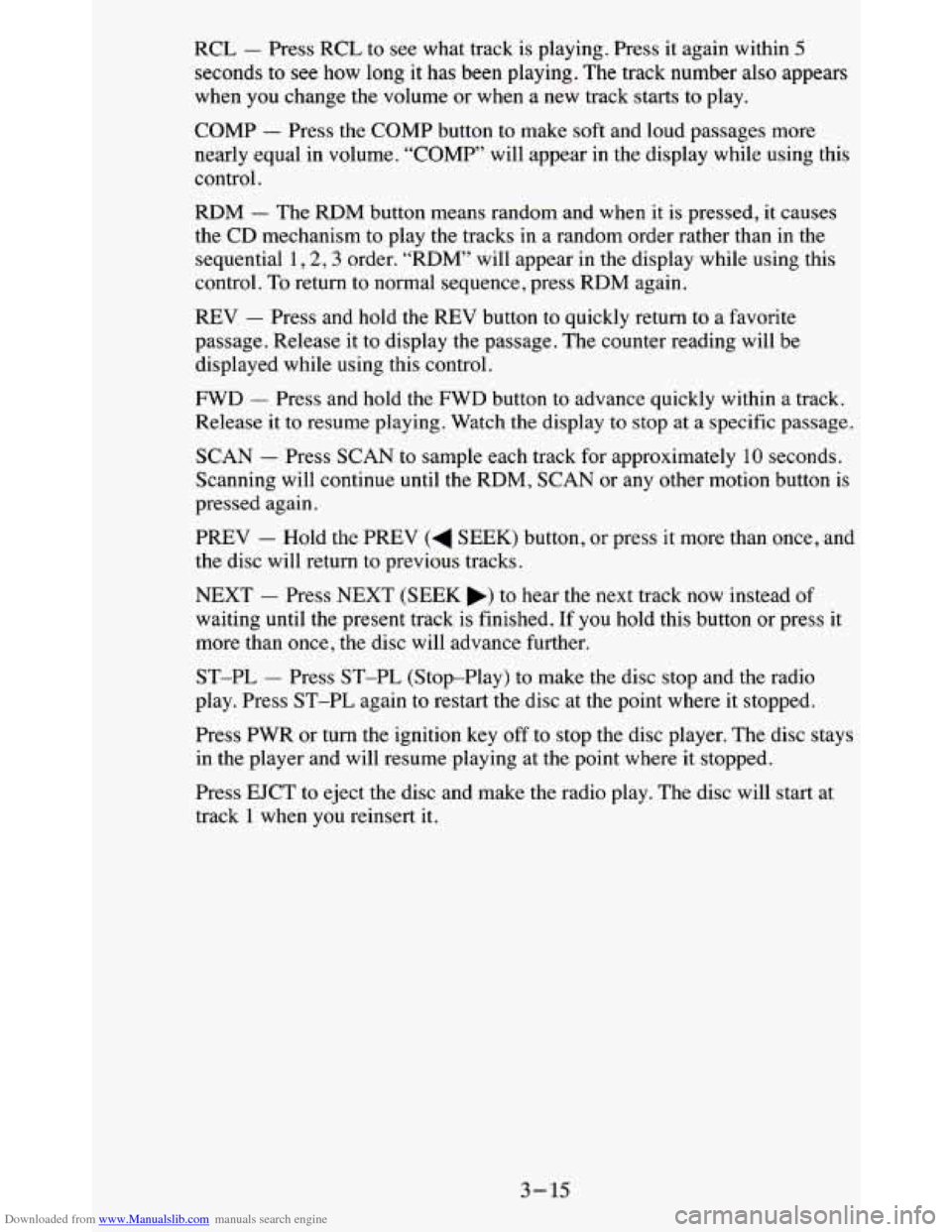 CHEVROLET BLAZER 1995 2.G Owners Manual Downloaded from www.Manualslib.com manuals search engine RCL - Press RCL to see what track is playing. Press it again within 5
seconds to see how long it has been playing. The track num CHEVROLET BLAZER 1995 2.G Owners Manual Downloaded from www.Manualslib.com manuals search engine RCL - Press RCL to see what track is playing. Press it again within 5
seconds to see how long it has been playing. The track num