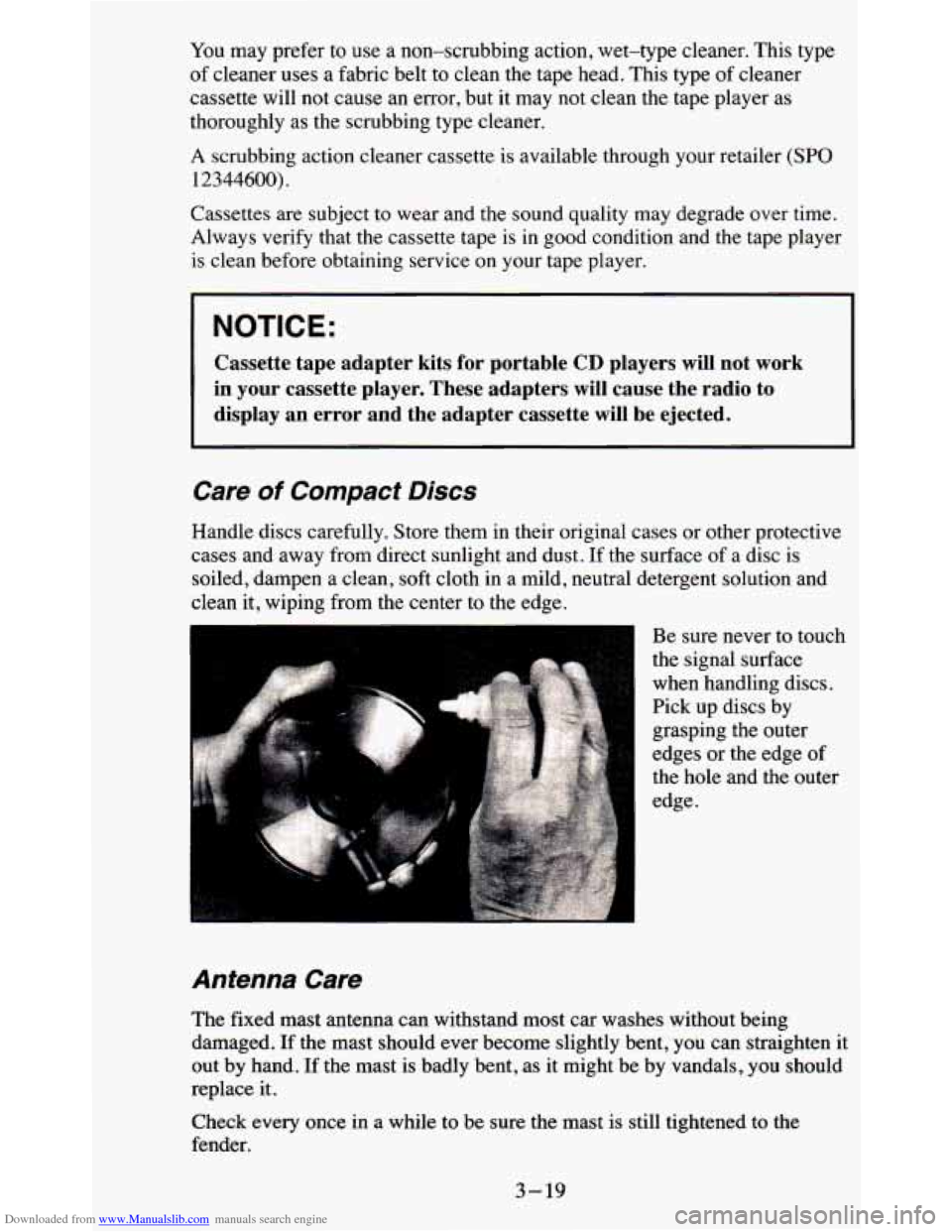 CHEVROLET BLAZER 1995 2.G Owners Manual Downloaded from www.Manualslib.com manuals search engine You may prefer to use a non-scrubbing action, wet-type cleaner. This type
of cleaner uses a fabric belt to clean the tape head. T CHEVROLET BLAZER 1995 2.G Owners Manual Downloaded from www.Manualslib.com manuals search engine You may prefer to use a non-scrubbing action, wet-type cleaner. This type
of cleaner uses a fabric belt to clean the tape head. T