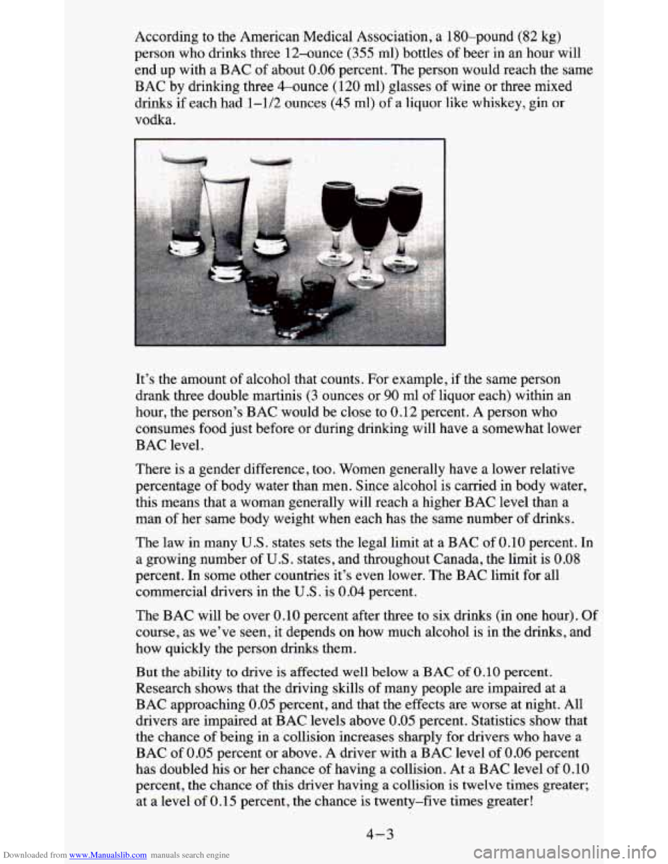 CHEVROLET BLAZER 1995 2.G Owners Manual Downloaded from www.Manualslib.com manuals search engine According to the American Medical Association, a 180-pound (82 kg)
person who drinks three 12-ounce (355 ml) bottles of beer in a CHEVROLET BLAZER 1995 2.G Owners Manual Downloaded from www.Manualslib.com manuals search engine According to the American Medical Association, a 180-pound (82 kg)
person who drinks three 12-ounce (355 ml) bottles of beer in a