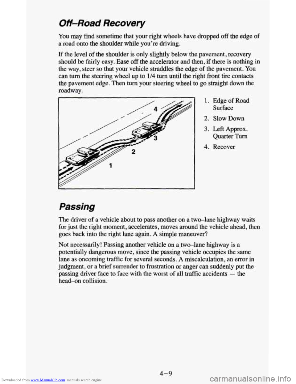 CHEVROLET BLAZER 1995 2.G Owners Manual Downloaded from www.Manualslib.com manuals search engine Off-Road Recovery 
You  may find  sometime  that  your  right  wheels  have  dropped off the edge of 
a road  onto the  shoulder  while  you’