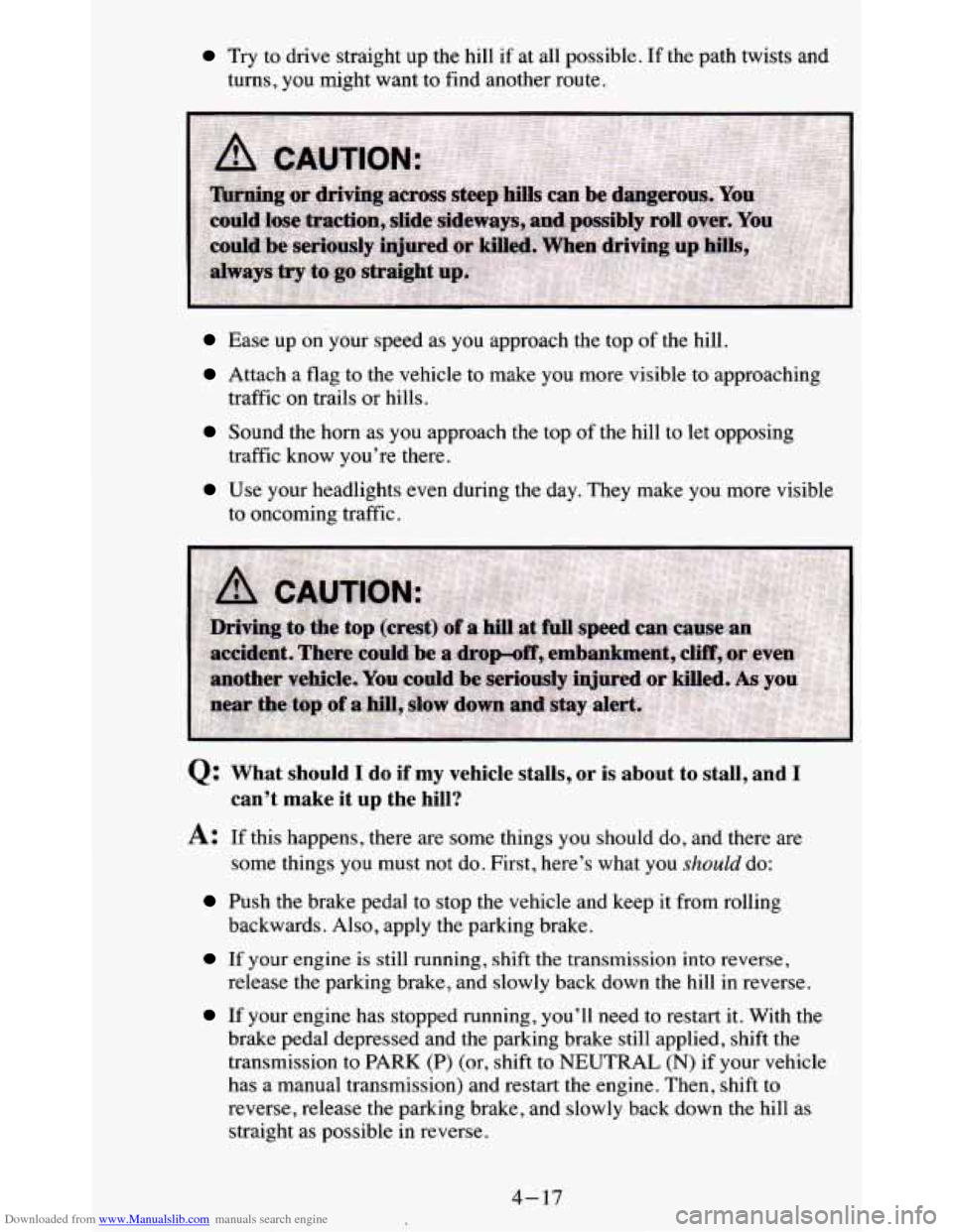 CHEVROLET BLAZER 1995 2.G Owners Manual Downloaded from www.Manualslib.com manuals search engine Try  to  drive  straight  up  the  hill if at  all  possible. If the  path  twists  and 
turns, 
you might want to find  another  route. 
Ease 