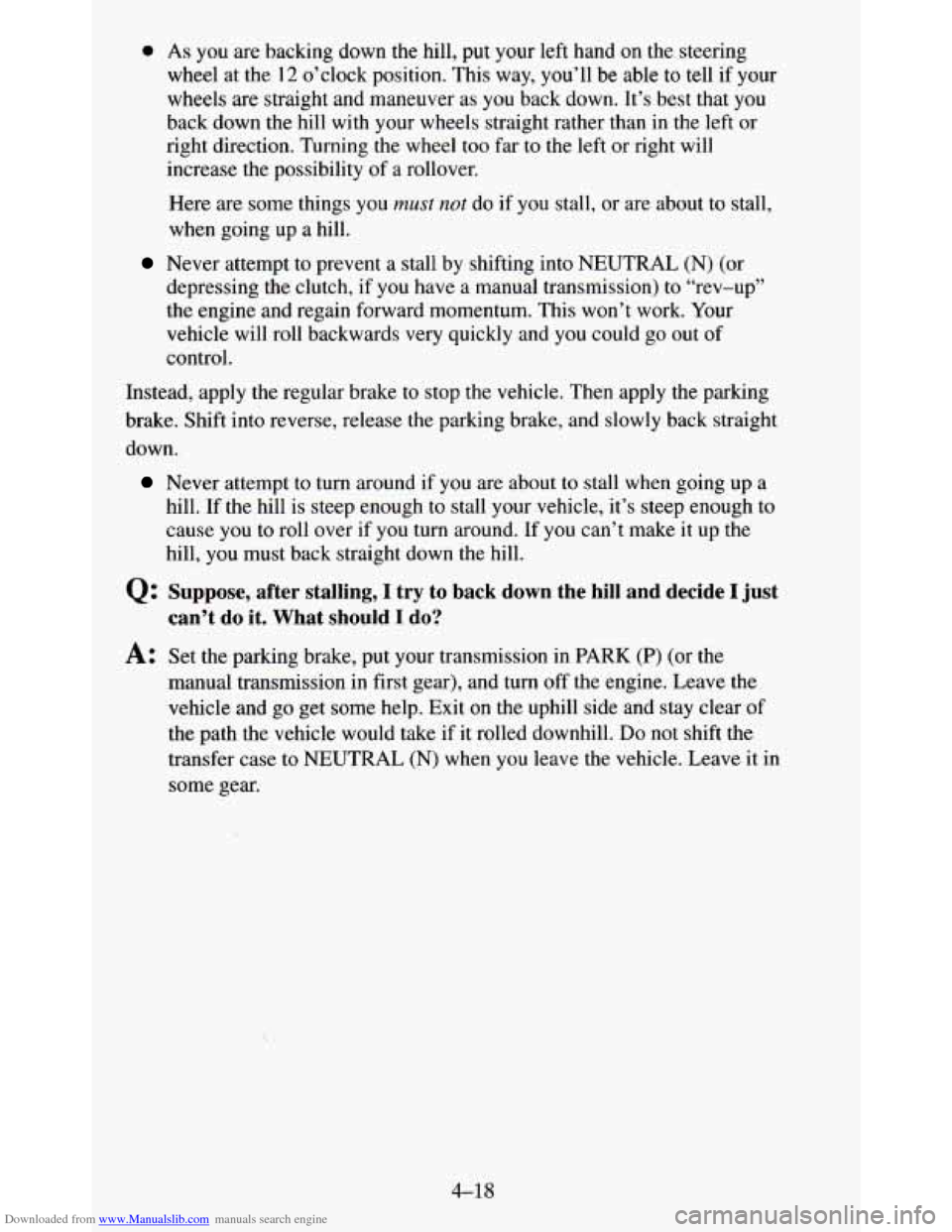 CHEVROLET BLAZER 1995 2.G Owners Manual Downloaded from www.Manualslib.com manuals search engine 0 As you are  backing  down  the  hill,  put  your  left  hand  on  the  steering\
 
wheel  at  the 
12 o’clock  position.  This way,  you’