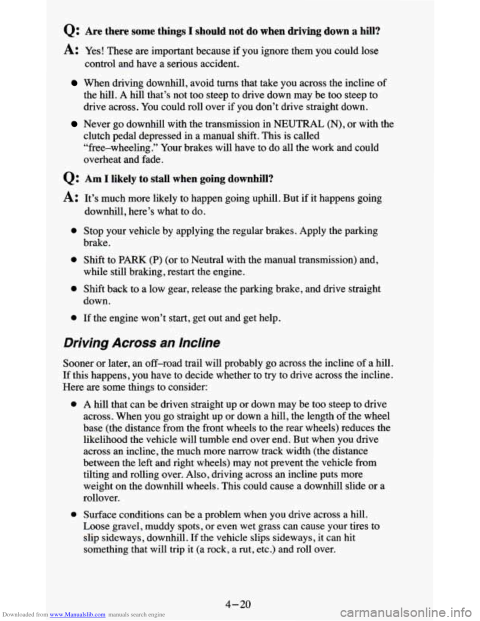 CHEVROLET BLAZER 1995 2.G Owners Manual Downloaded from www.Manualslib.com manuals search engine Q: Are  there some things I should not do when  driving  down a hill? 
A: Yes?  These are important  because  if  you ignore  them  you could  