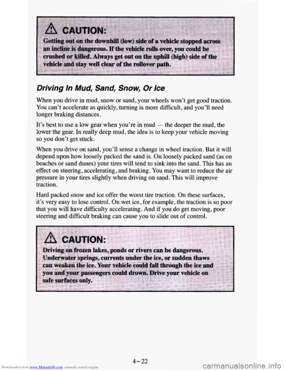 CHEVROLET BLAZER 1995 2.G Owners Manual Downloaded from www.Manualslib.com manuals search engine Driving  In Mud, Sand, Snow, Or Ice 
When  you  drive in mud, snow  or  sand, your  wheels  won’t  get  good  traction. 
You  can’t  accele