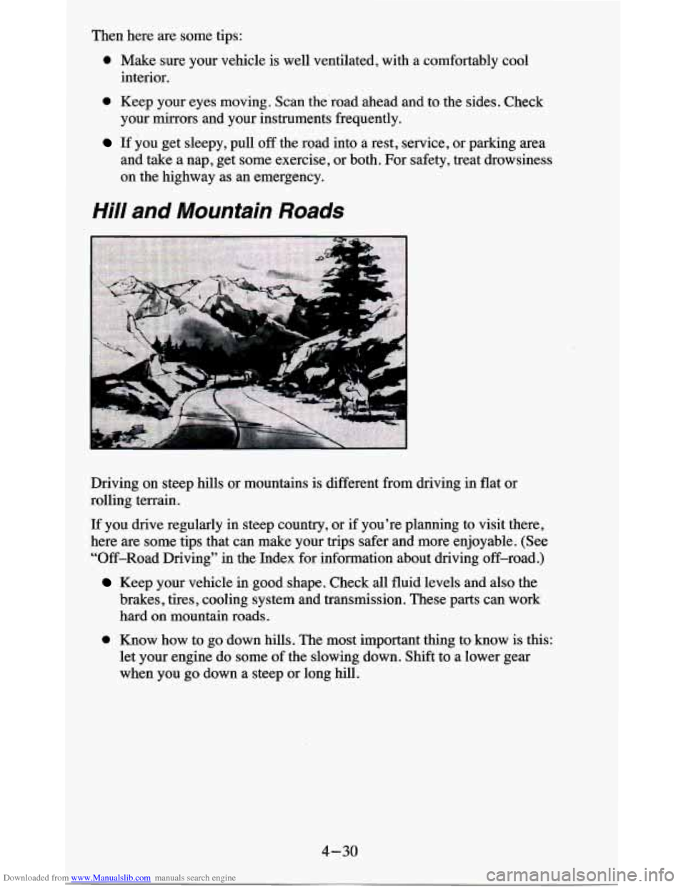 CHEVROLET BLAZER 1995 2.G Owners Manual Downloaded from www.Manualslib.com manuals search engine Then here tire some tips: 
0 Make  sure  your  vehicle  is well  ventilated,  with  a comfortably  cool 
interior. 
0 Keep  your eyes moving.  