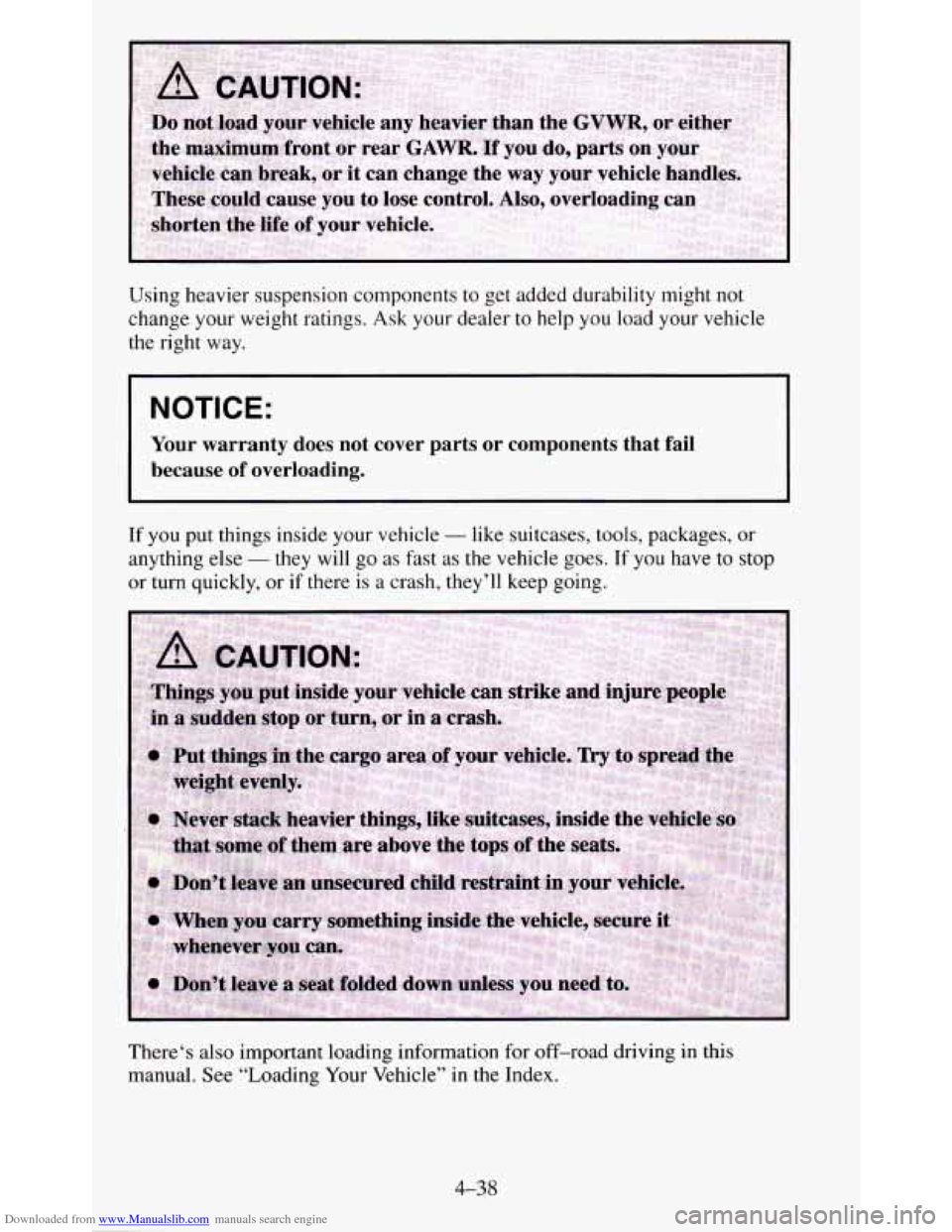 CHEVROLET BLAZER 1995 2.G Owners Manual Downloaded from www.Manualslib.com manuals search engine Using  heavier  suspension  components to get  added  durability  might not 
change  your  weight  ratings. Ask your dealer  to  help you load 
