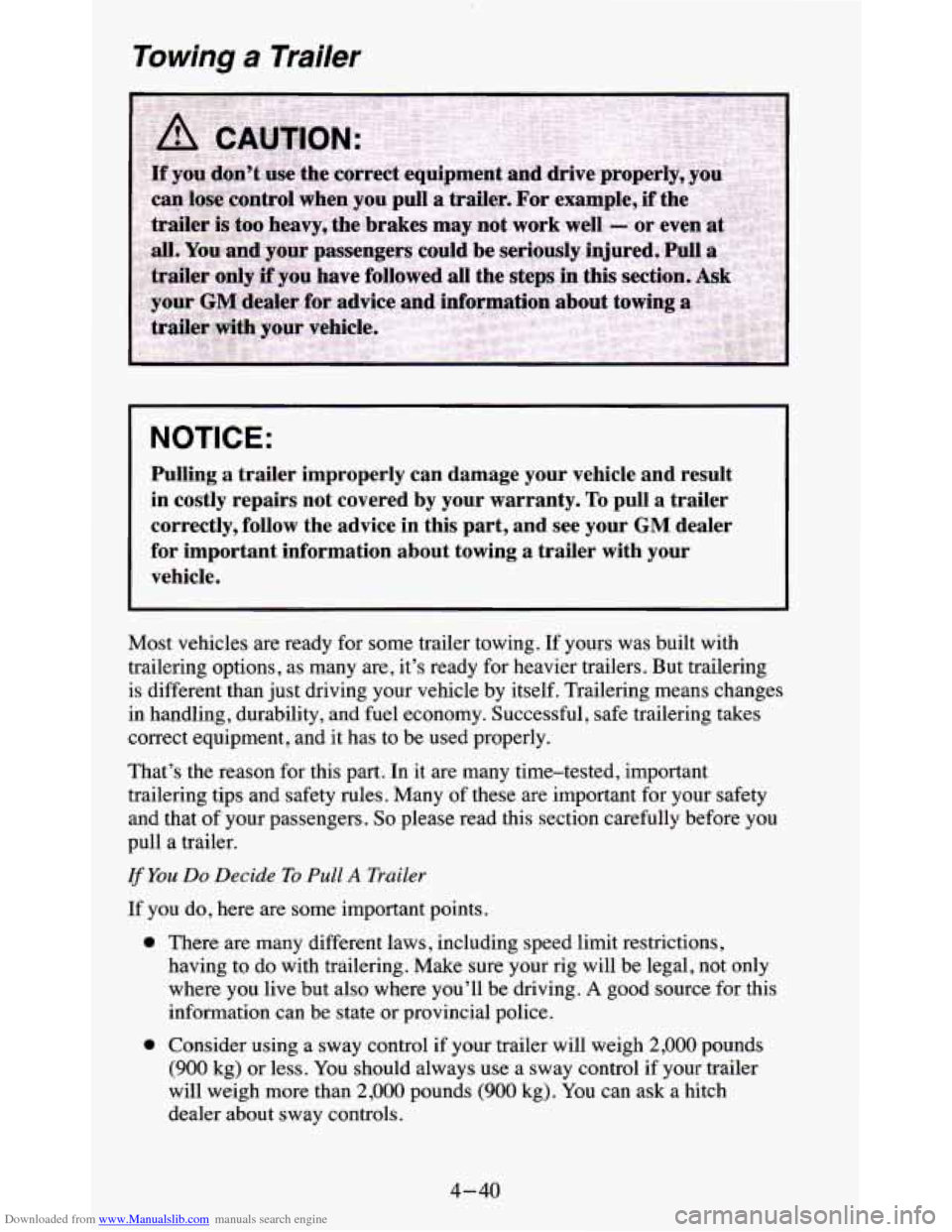 CHEVROLET BLAZER 1995 2.G Owners Manual Downloaded from www.Manualslib.com manuals search engine Towing a Trailer 
NOTICE: 
Pulling  a  trailer  improperly  can  damage  your  vehicle  and  result\
 
in  costly  repairs  not  covered  by  y