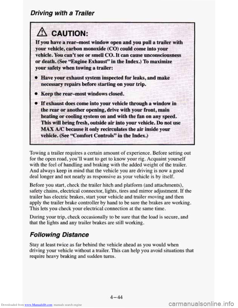 CHEVROLET BLAZER 1995 2.G Owners Manual Downloaded from www.Manualslib.com manuals search engine Driving  with  a  Trailer 
lowing a trailer  requires  a  certain  amount  of  experience.  Before  setting \
out 
for  the  open  road, you’