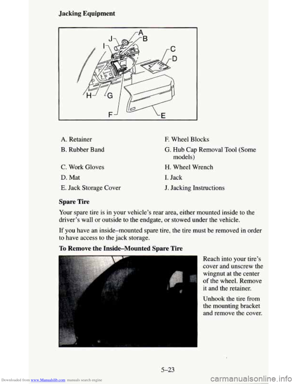 CHEVROLET BLAZER 1995 2.G Owners Manual Downloaded from www.Manualslib.com manuals search engine Jacking  Equipment 
rA 
A. Retainer 
B.  Rubber  Band 
C.  Work  Gloves 
D. Mat 
E. Jack Storage Cover 
E Wheel  Blocks 
G. Hub Cap Removal  To