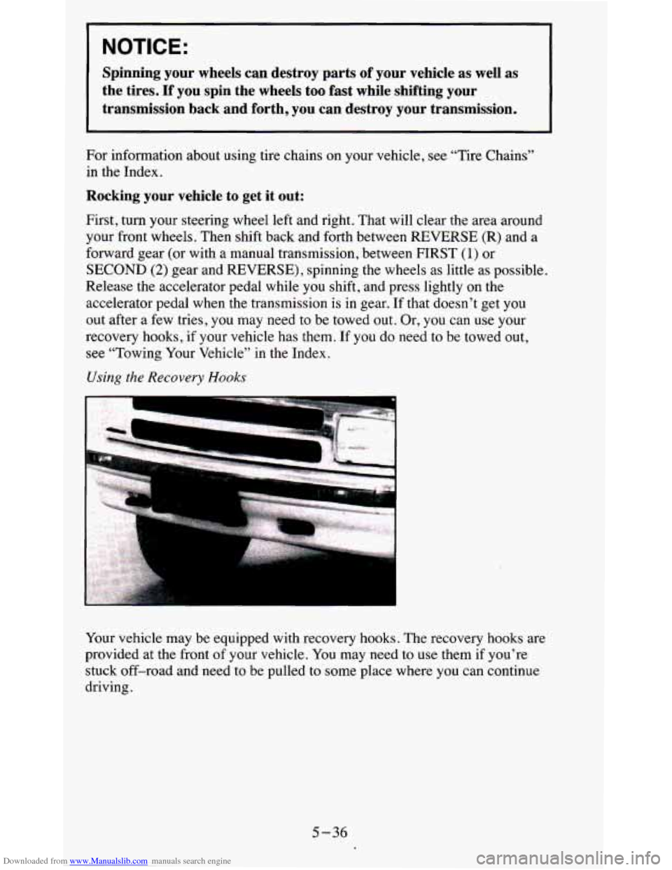 CHEVROLET BLAZER 1995 2.G Owners Manual Downloaded from www.Manualslib.com manuals search engine NOTICE:
Spinning your wheels can destroy parts of your vehicle as well\
as
the tires. If
you spin the wheels too fast whi CHEVROLET BLAZER 1995 2.G Owners Manual Downloaded from www.Manualslib.com manuals search engine NOTICE:
Spinning your wheels can destroy parts of your vehicle as well\
as
the tires. If
you spin the wheels too fast whi