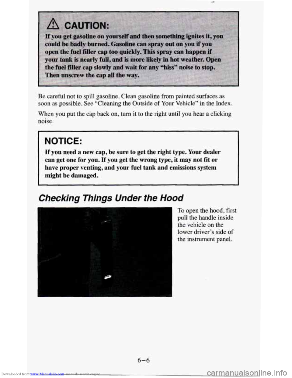 CHEVROLET BLAZER 1995 2.G Owners Manual Downloaded from www.Manualslib.com manuals search engine Be careful not to spill gasoline. Clean gasoline from painted surfaces as
soon as possible. See “Cleaning the Outside of Your Ve CHEVROLET BLAZER 1995 2.G Owners Manual Downloaded from www.Manualslib.com manuals search engine Be careful not to spill gasoline. Clean gasoline from painted surfaces as
soon as possible. See “Cleaning the Outside of Your Ve