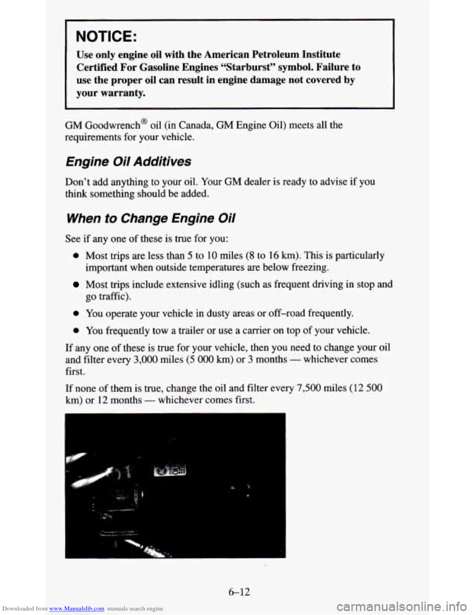 CHEVROLET BLAZER 1995 2.G Owners Manual Downloaded from www.Manualslib.com manuals search engine I NOTICE:
Use only engine oil with the American Petroleum Institute
Certified For Gasoline Engines “Starburst” symbol. Fail CHEVROLET BLAZER 1995 2.G Owners Manual Downloaded from www.Manualslib.com manuals search engine I NOTICE:
Use only engine oil with the American Petroleum Institute
Certified For Gasoline Engines “Starburst” symbol. Fail