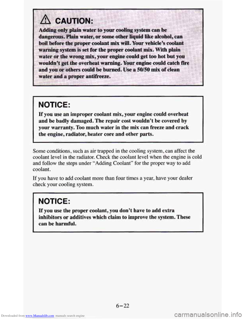 CHEVROLET BLAZER 1995 2.G Owners Manual Downloaded from www.Manualslib.com manuals search engine NOTICE:
If you use an improper coolant mix, your engine could overheat
and be badly damaged. The repair cost wouldn’t be cove CHEVROLET BLAZER 1995 2.G Owners Manual Downloaded from www.Manualslib.com manuals search engine NOTICE:
If you use an improper coolant mix, your engine could overheat
and be badly damaged. The repair cost wouldn’t be cove