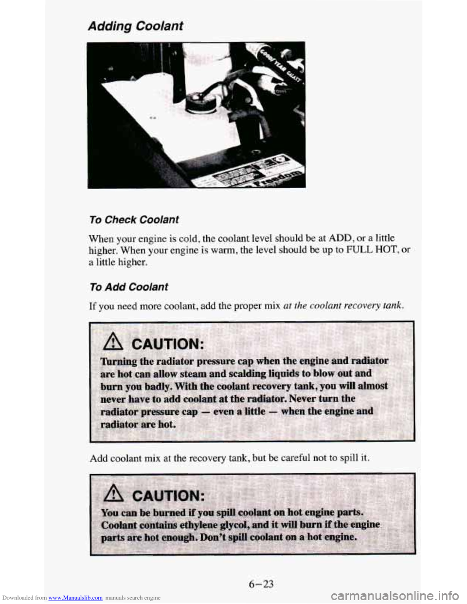 CHEVROLET BLAZER 1995 2.G Owners Manual Downloaded from www.Manualslib.com manuals search engine 3dding Coolant 
k 
To Check  Coolant 
When  your engine is cold,  the coolant  level  should  be at ADD, or a little 
higher.  When  your  engi