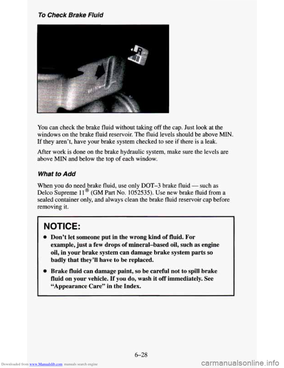 CHEVROLET BLAZER 1995 2.G Owners Manual Downloaded from www.Manualslib.com manuals search engine To Check Brake Fluid 
.. . 
You can check  the  brake  fluid  without  taking off the  cap.  Just  look  at  the 
windows  on  the  brake  flui