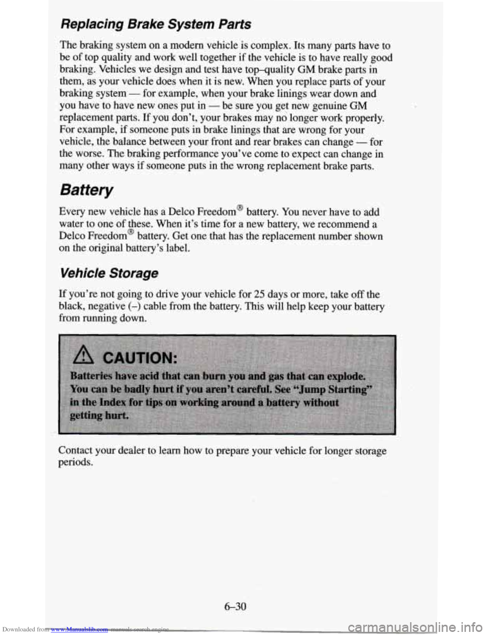 CHEVROLET BLAZER 1995 2.G Owners Manual Downloaded from www.Manualslib.com manuals search engine Replacing  Brake  System  Parts 
The braking  system  on  a modern  vehicle  is complex. Its  many  parts  have  to 
be 
of top  quality  and  