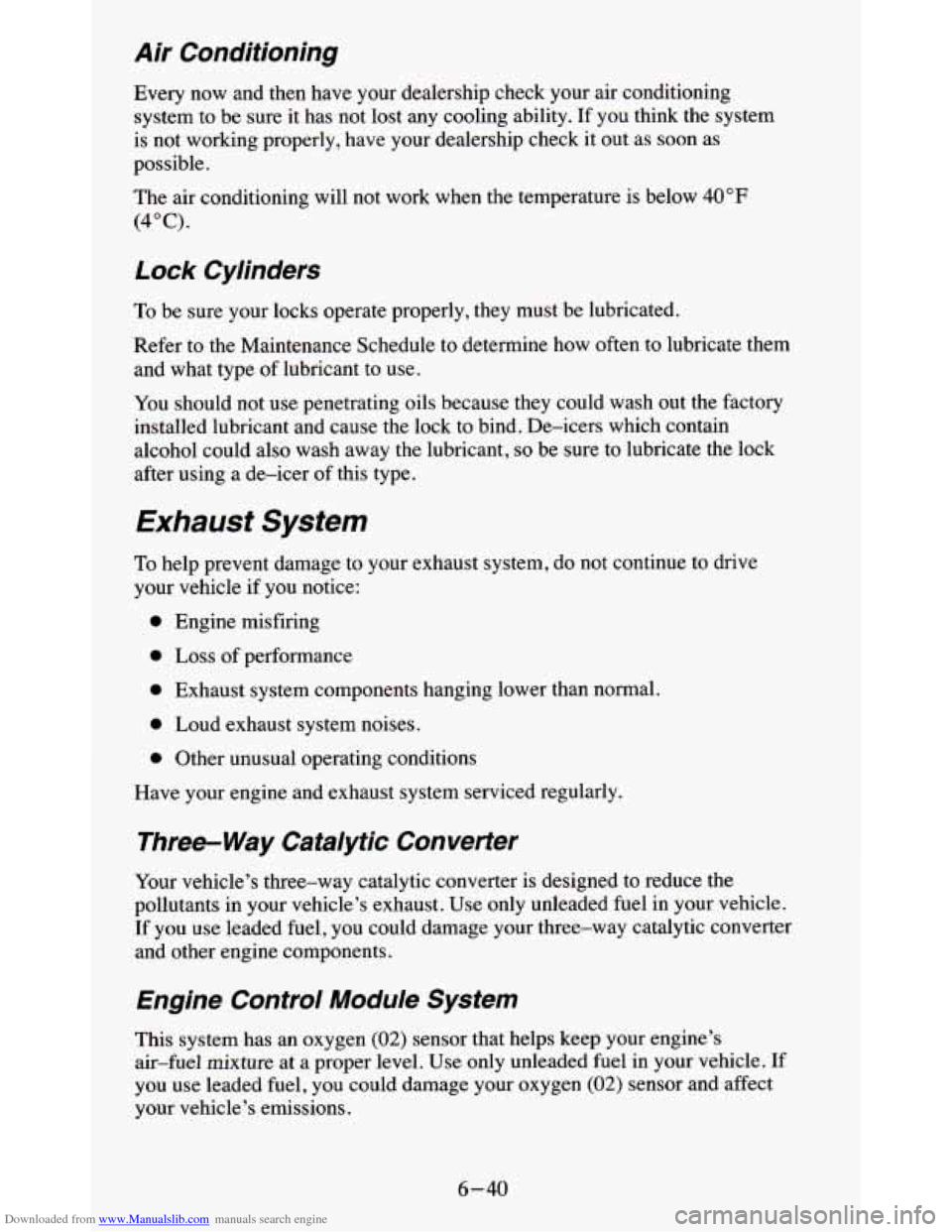 CHEVROLET BLAZER 1995 2.G Owners Manual Downloaded from www.Manualslib.com manuals search engine Air Conditioning
Every now and then have your dealership check your air conditioning
system to be sure it has not lost any CHEVROLET BLAZER 1995 2.G Owners Manual Downloaded from www.Manualslib.com manuals search engine Air Conditioning
Every now and then have your dealership check your air conditioning
system to be sure it has not lost any