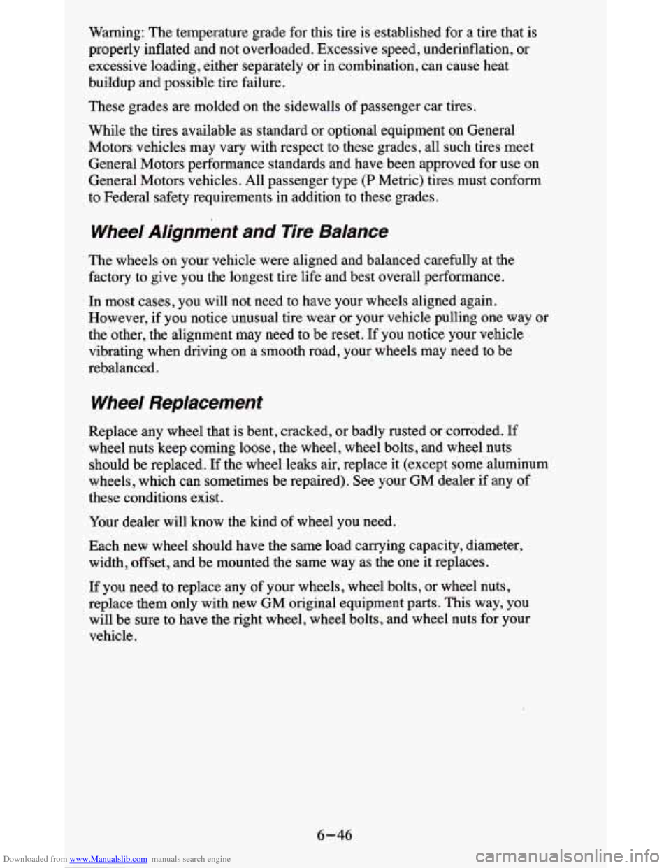CHEVROLET BLAZER 1995 2.G Owners Manual Downloaded from www.Manualslib.com manuals search engine Warning: The temperature grade for this tire is established for a tire that is
properly inflated and not overloaded. Excessive spee CHEVROLET BLAZER 1995 2.G Owners Manual Downloaded from www.Manualslib.com manuals search engine Warning: The temperature grade for this tire is established for a tire that is
properly inflated and not overloaded. Excessive spee