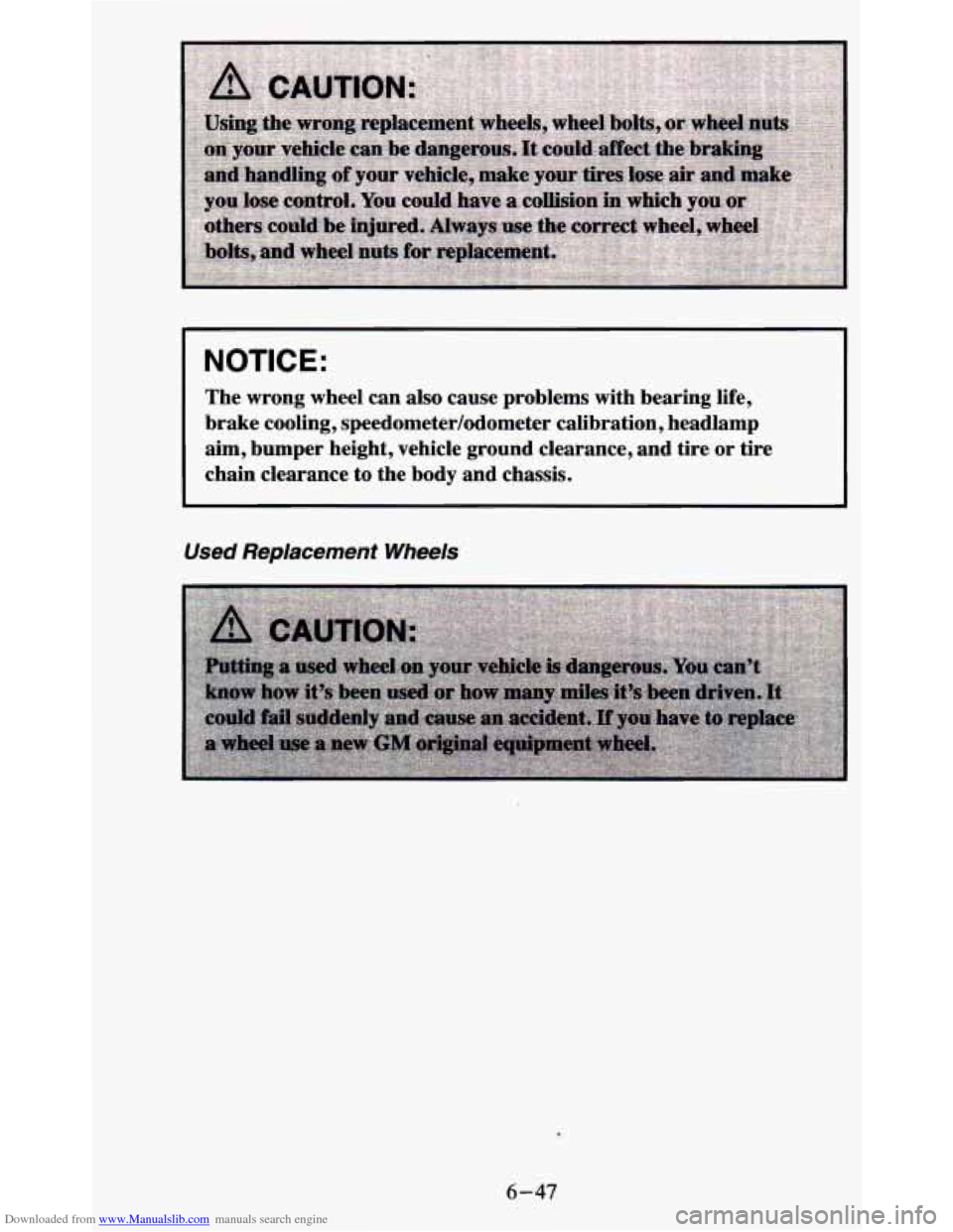 CHEVROLET BLAZER 1995 2.G Owners Manual Downloaded from www.Manualslib.com manuals search engine I NOTICE: 
The  wrong  wheel  can also  cause  problems  with  bearing  life, 
brake  cooling,  speedometer/odometer  calibration,  headlamp 
a